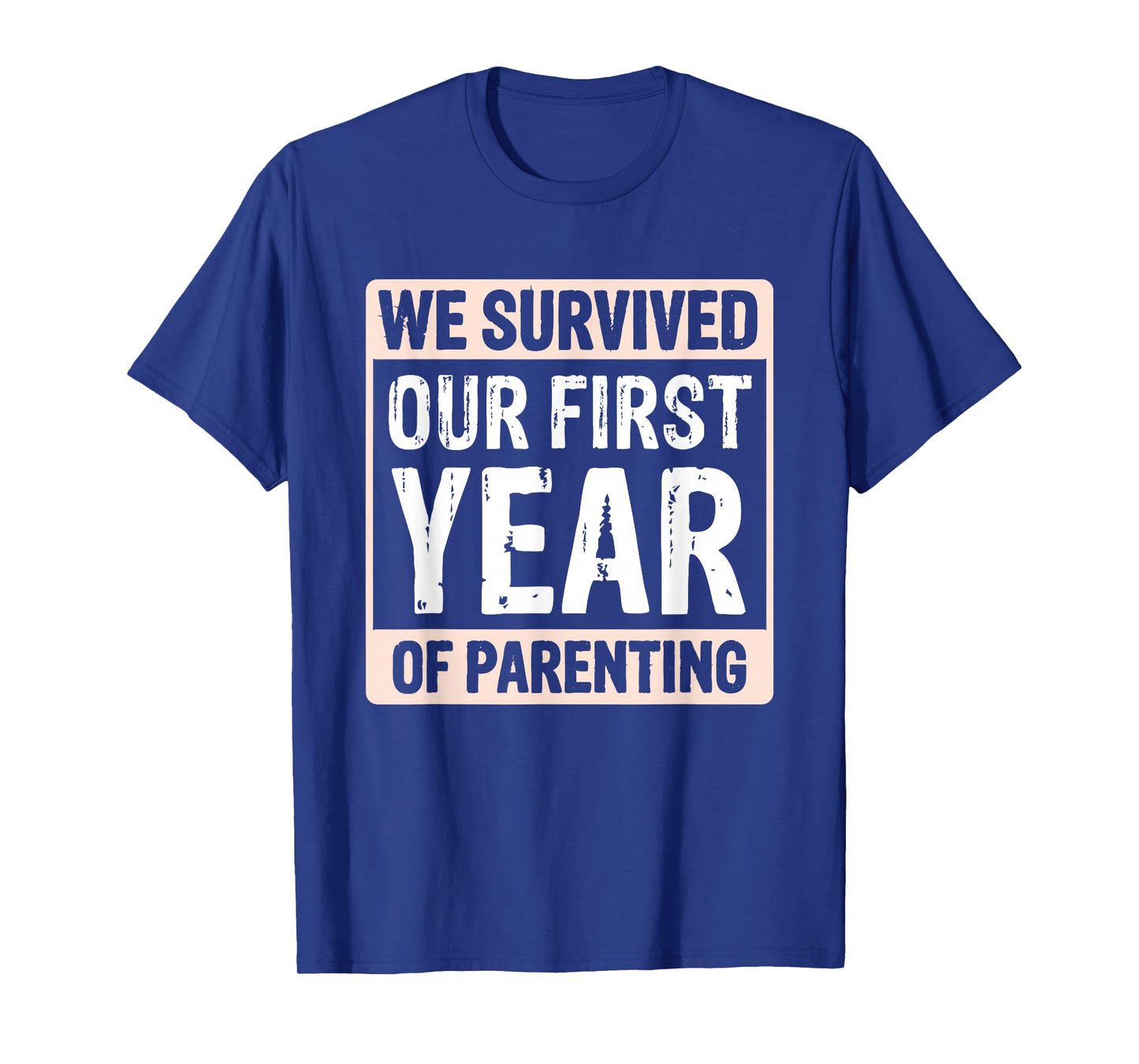 We Survived Our First Year Of Parenting T-Shirt
