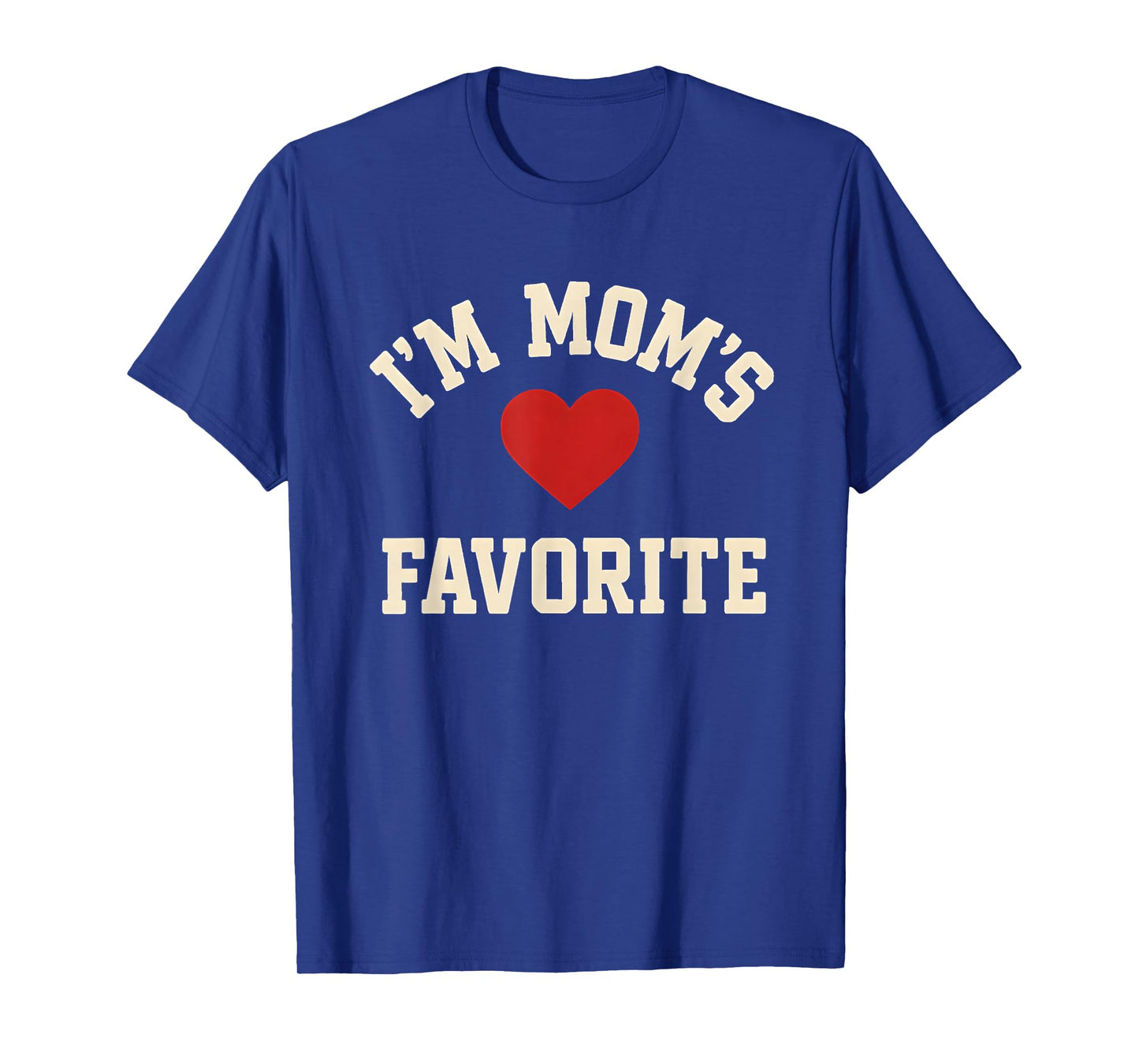 I’m Mom’s Favorite Funny Mom Mother’s Day T-Shirt