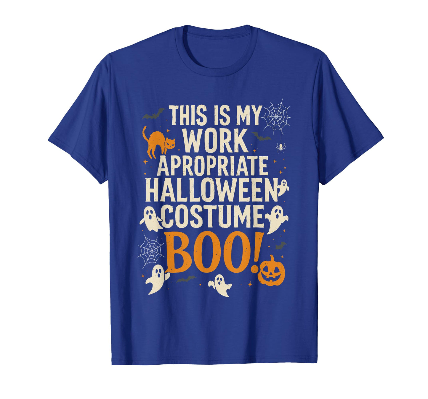 This is My Work Appropriate Costume, Office Halloween Boo T-Shirt