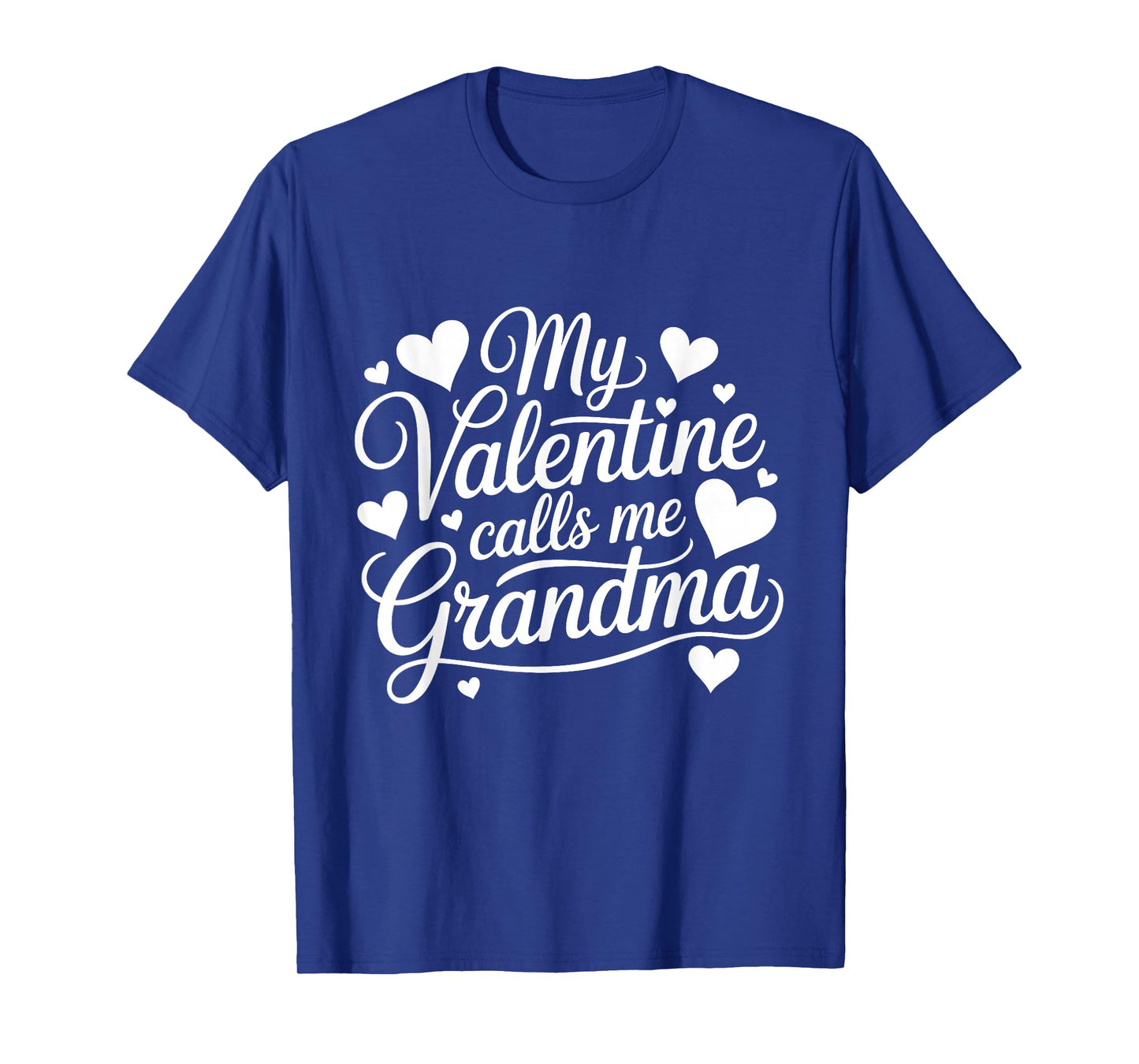 My Valentine Calls Me Grandma Valentines Day Grandma Women T-Shirt