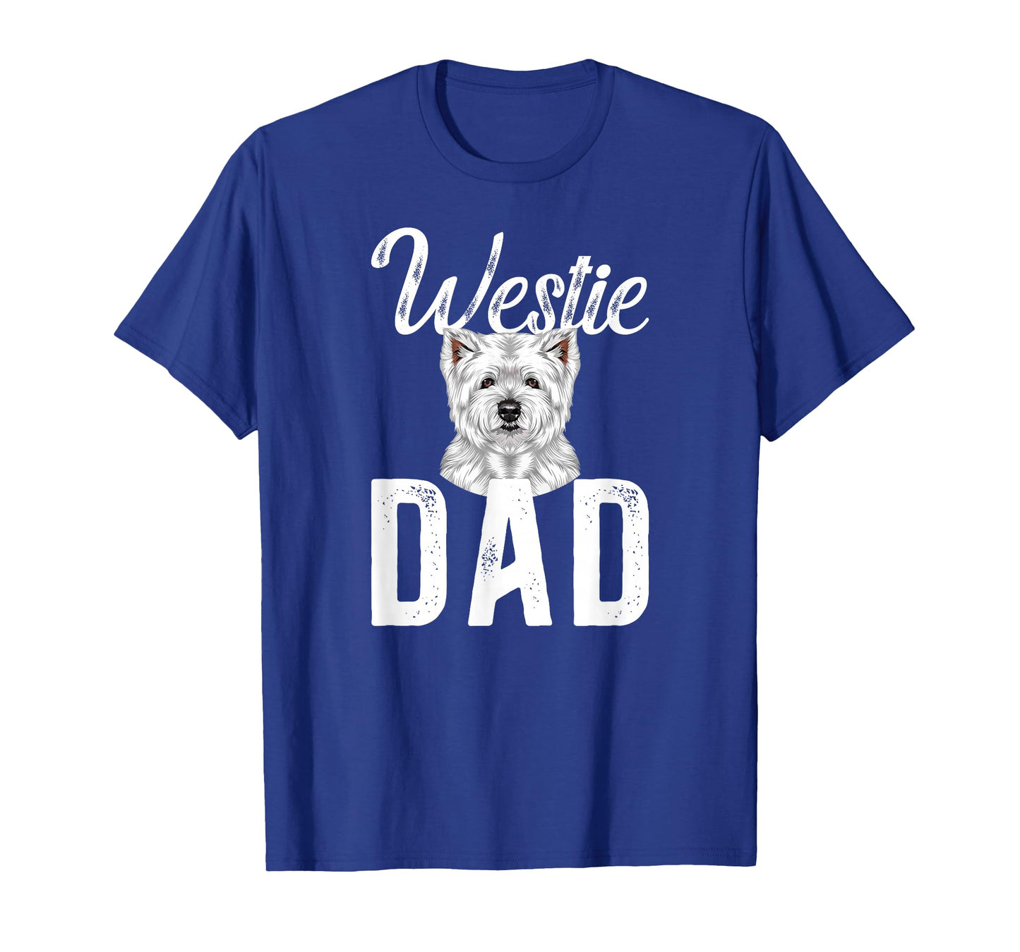 Westie Dad West Highland Terrier Owner Westie Lover T-Shirt