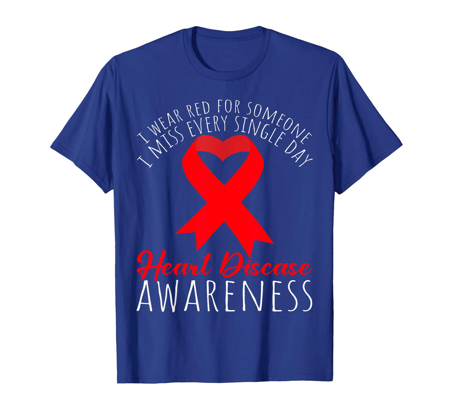 I Wear Red for Someone I Miss Heart Disease Awareness Month T-Shirt