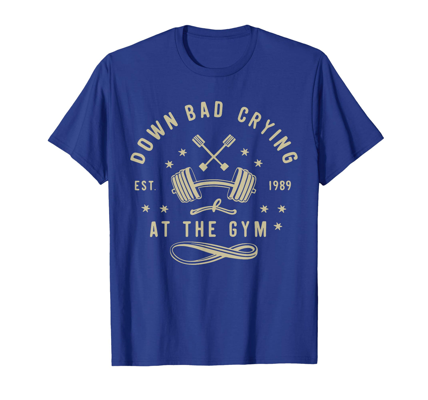 Down Bad Crying At The Gym, Funny Workout Gym Weightlifting T-Shirt