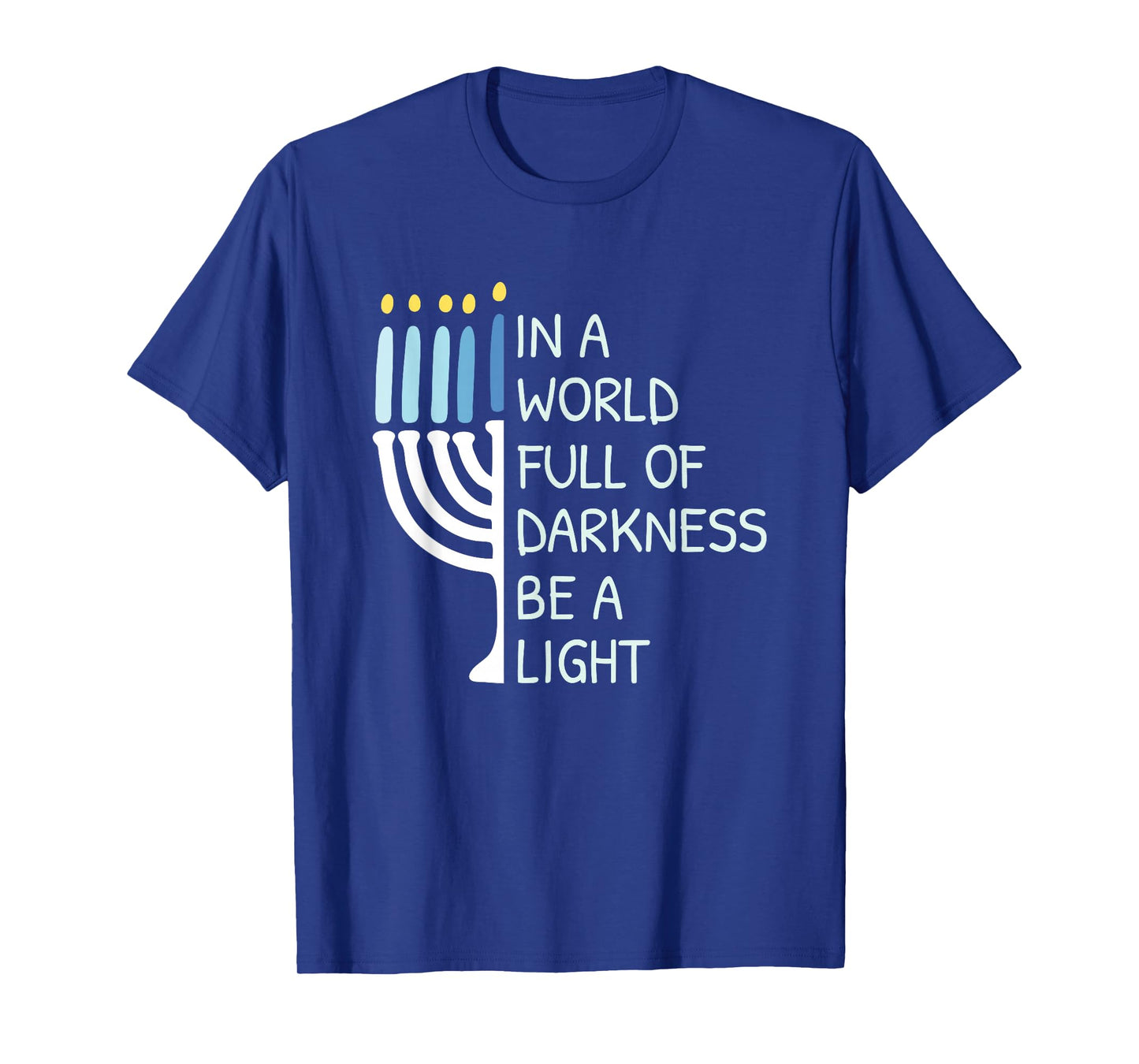 Be A Light Happy Hanukkah T-Shirt