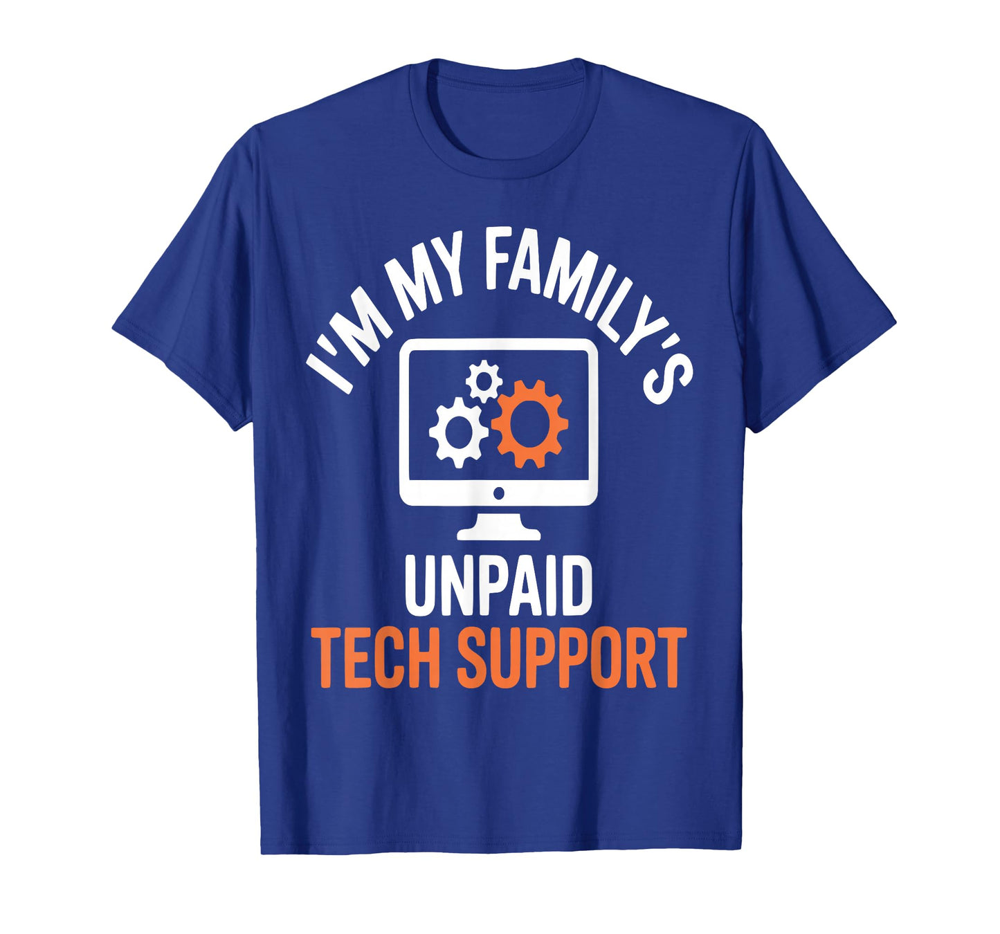 I'm My Family's Unpaid Tech Support Funny Technical Support T-Shirt