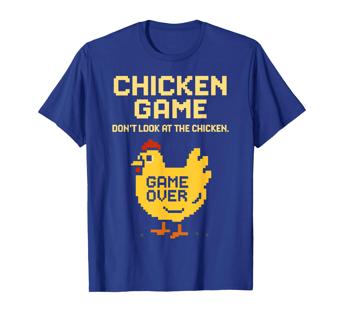 Chicken Game Don't Look At The Chicken Funny Chicken T-Shirt
