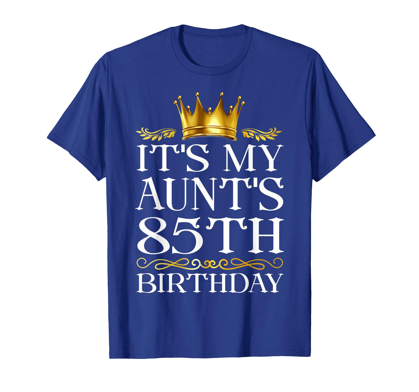 It's My Aunt's 85th Birthday Happy Birthday 85 Years Old T-Shirt