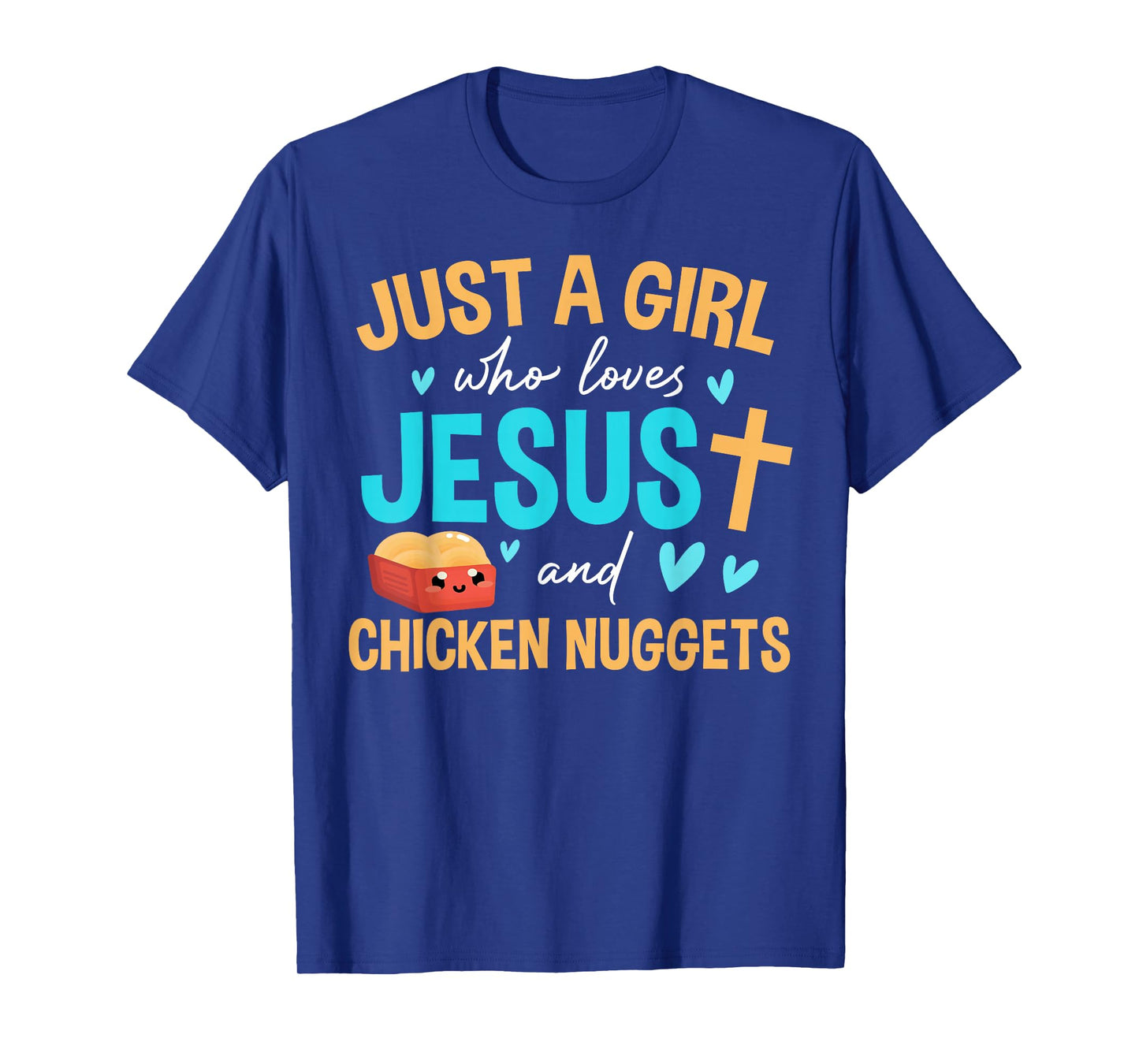 Just a Girl Who Loves Jesus and Chicken Nuggets Funny Tee T-Shirt