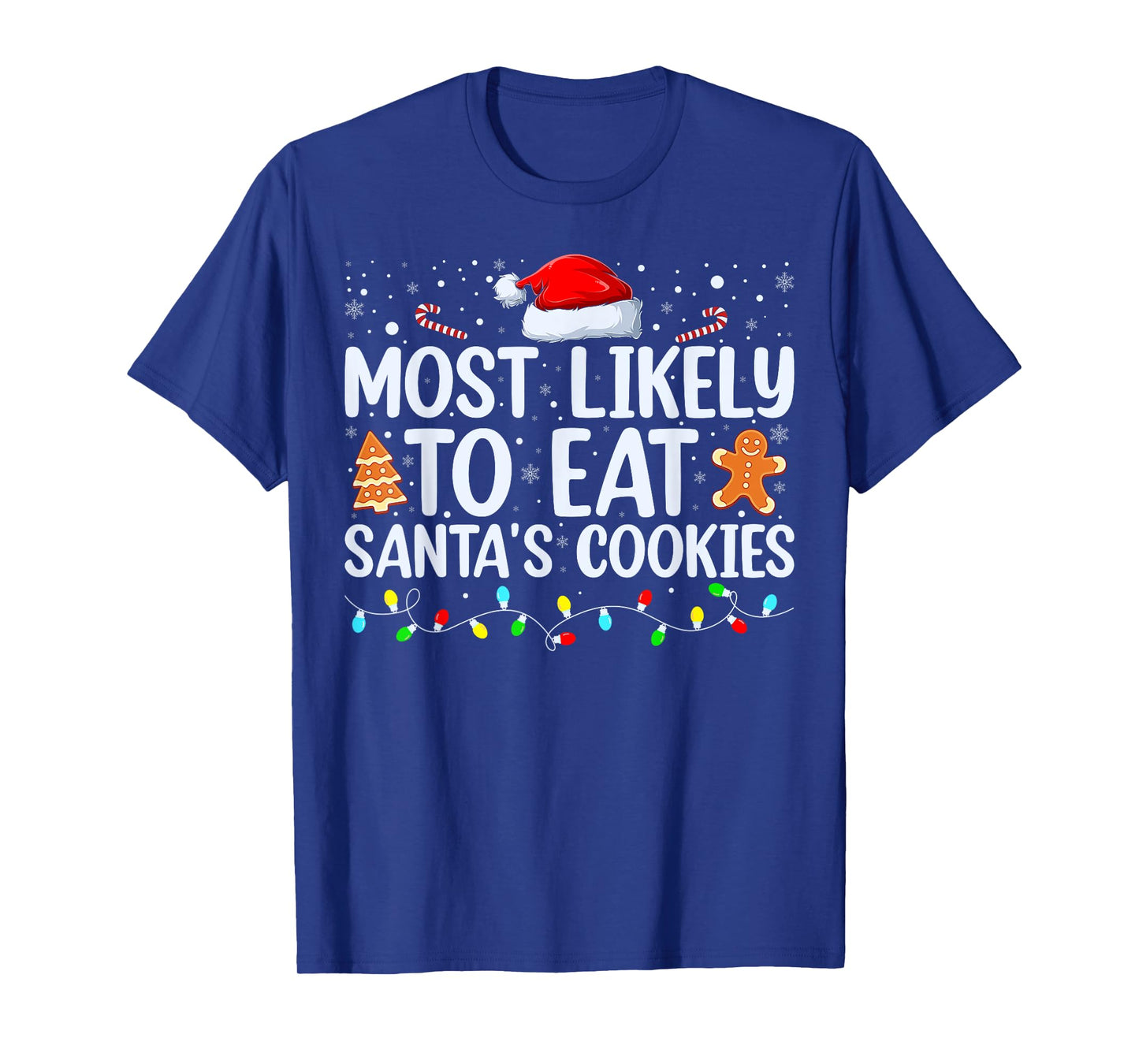 Most Likely To Eat Santas Cookies Family Christmas Holiday T-Shirt
