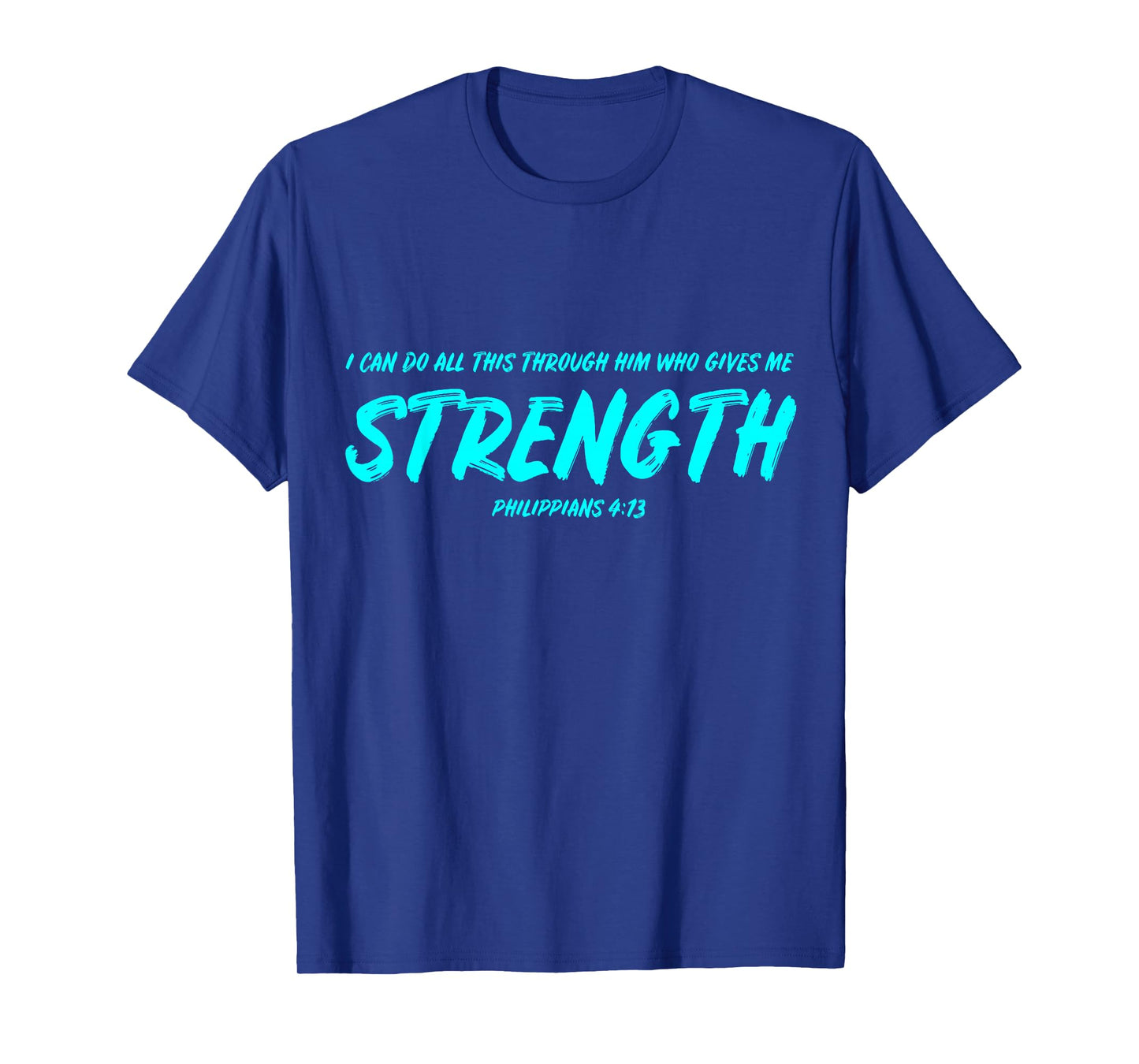 Christian Bible Verse Philippians 4:13 Motivational Quote T-Shirt