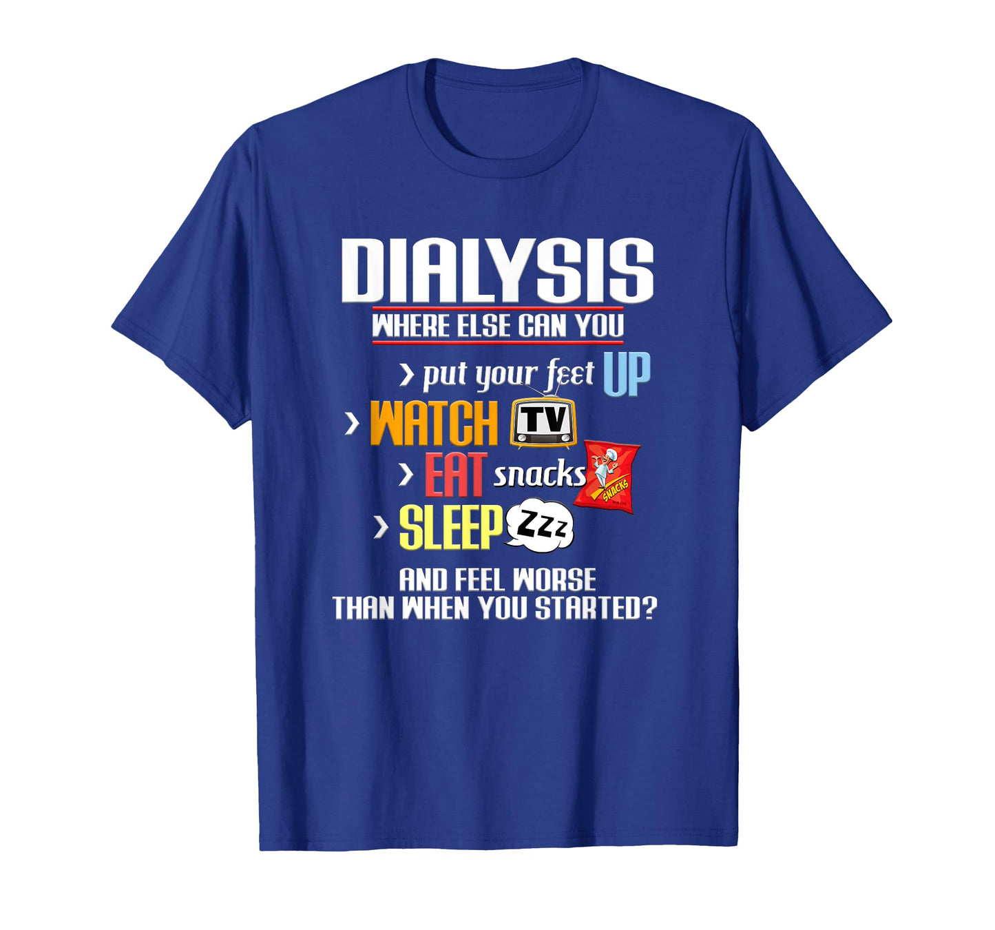 Funny Dialysis Shirt about Dialysis Day, a Dialysis Patient T-Shirt, Small