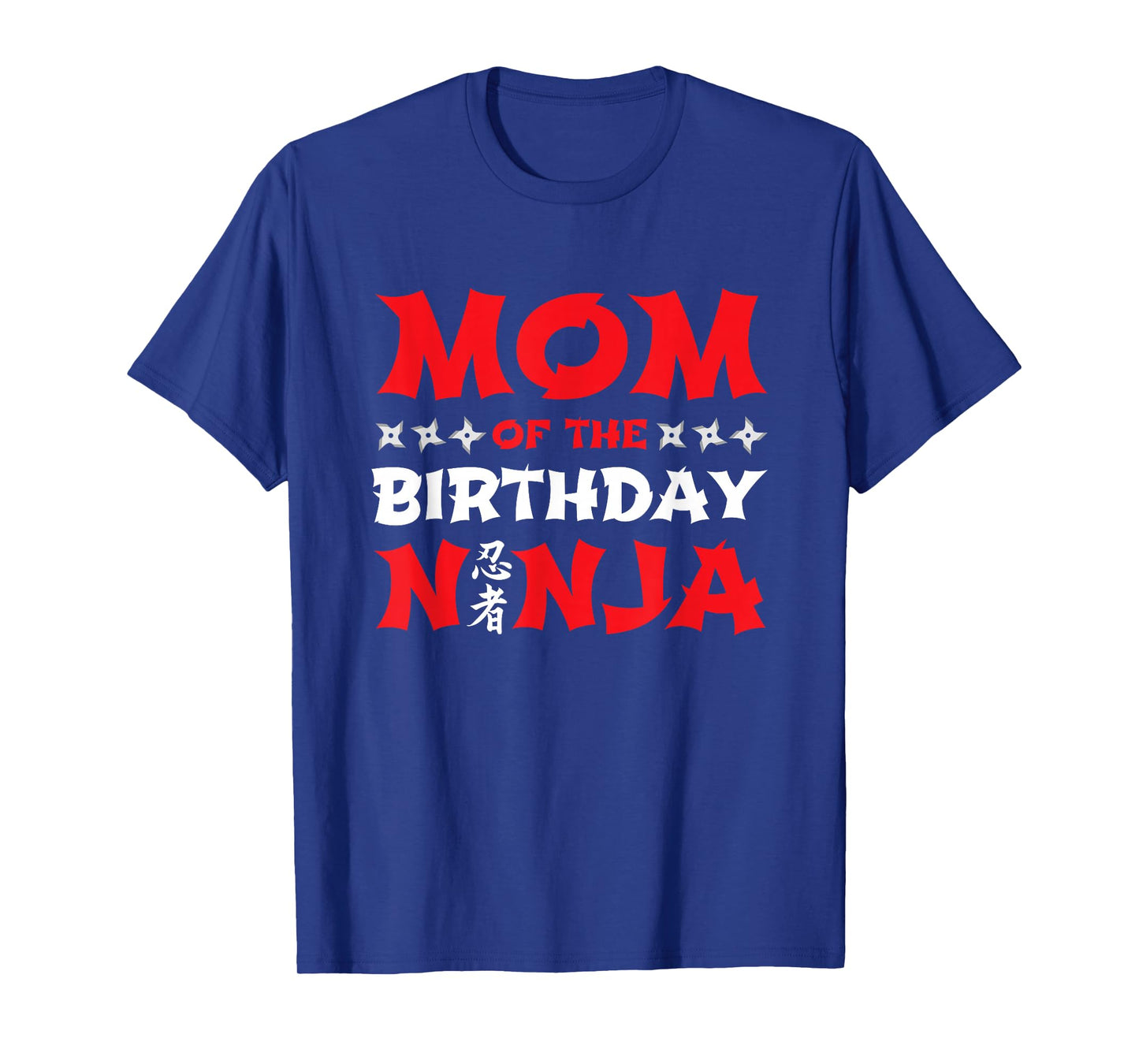 Birthday Ninja - Kids Party - Mom of the Birthday Ninja T-Shirt