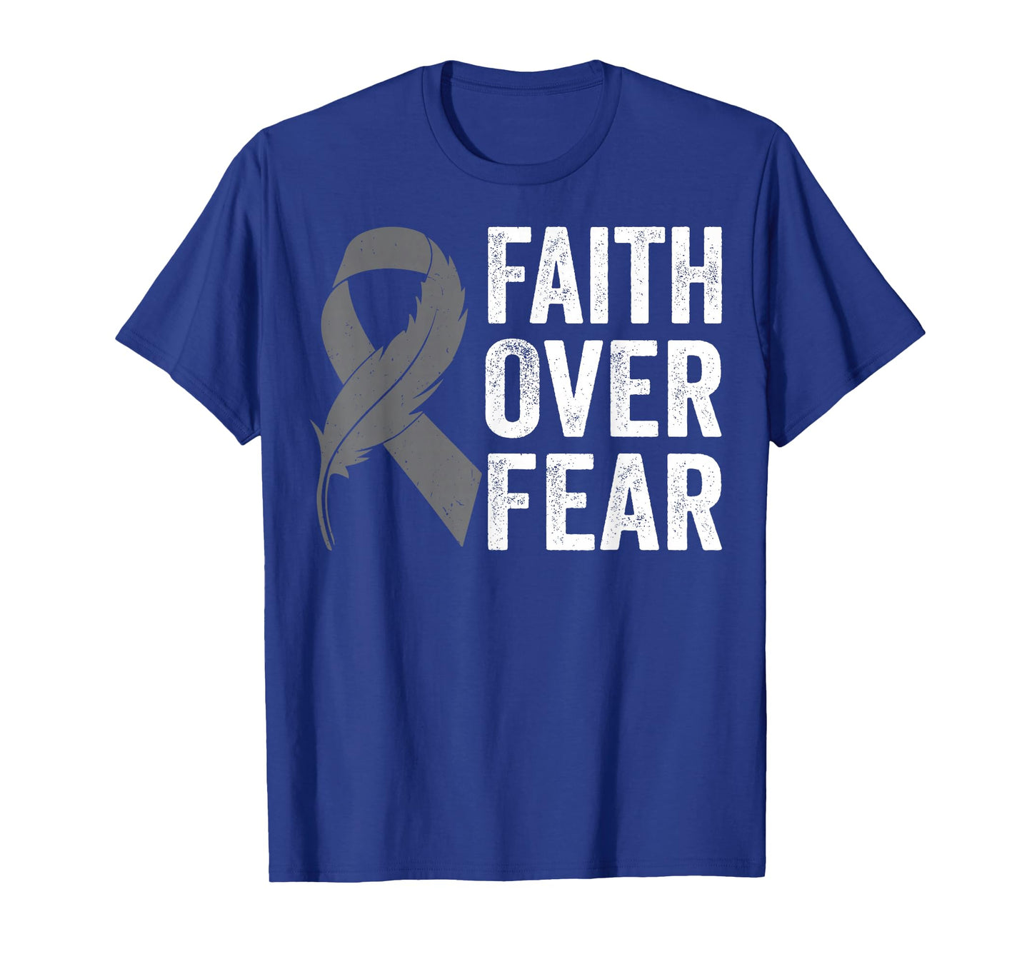 Gray Ribbon Faith Over Fear Brain Cancer Awareness T-Shirt