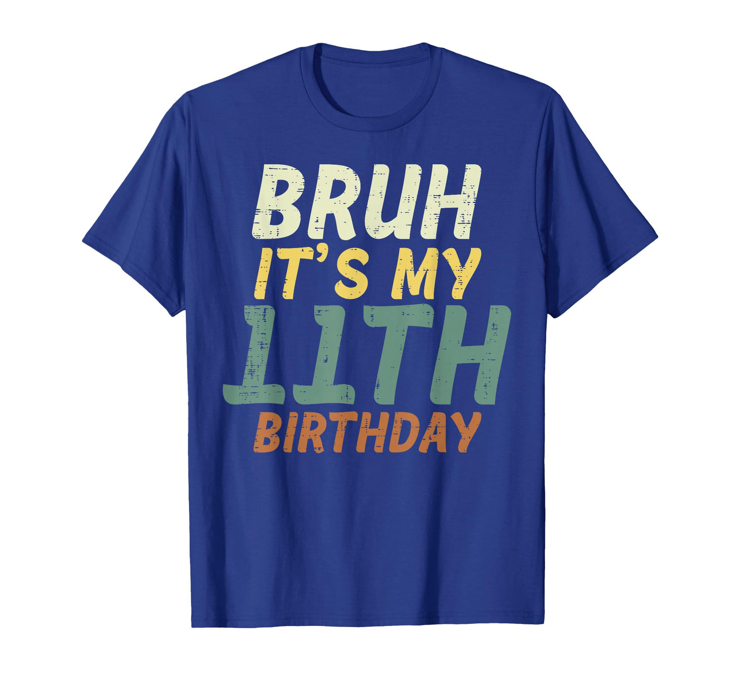 Bruh Its My 11th Birthday Retro Color 11 Bday Boys Girls Kid T-Shirt