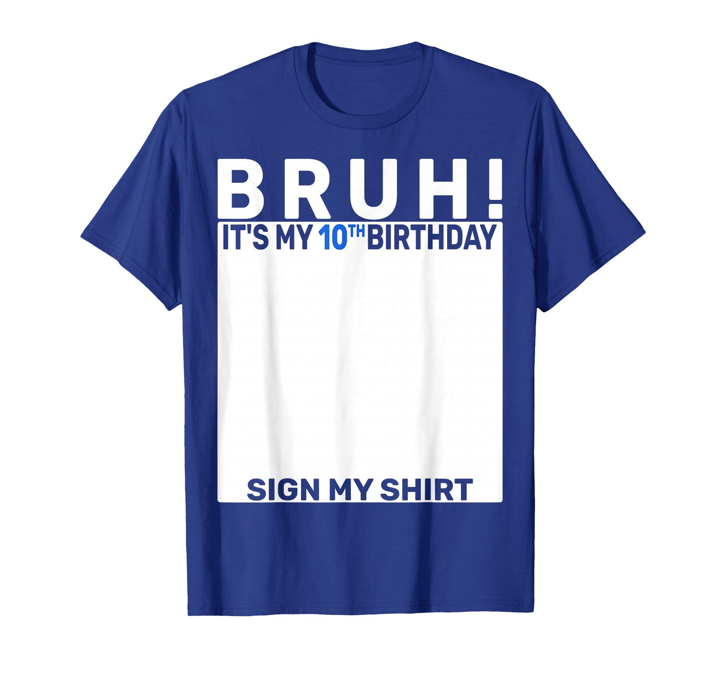 Bruh It's My 10th Birthday Sign My Shirt 10 Years Old Boy T-Shirt