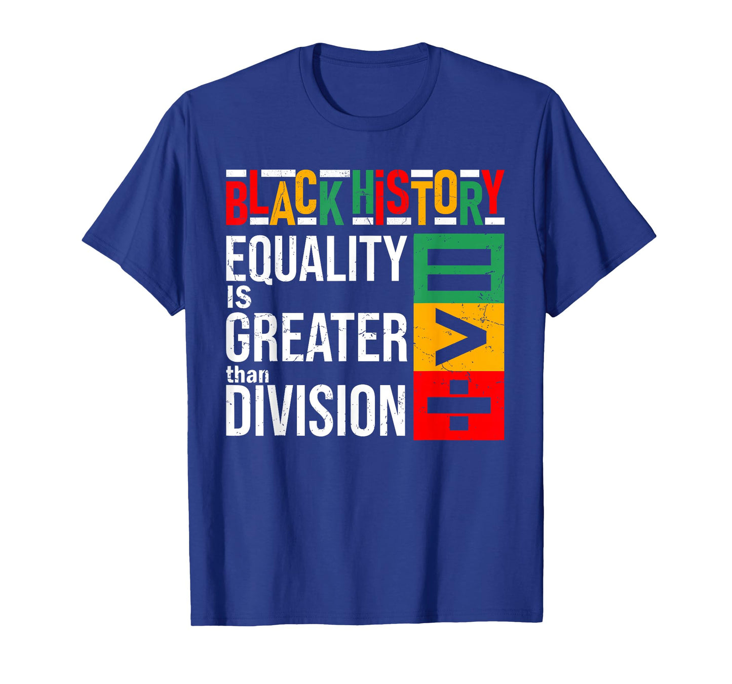 Equality is Greater Than Division Black History Melanin T-Shirt