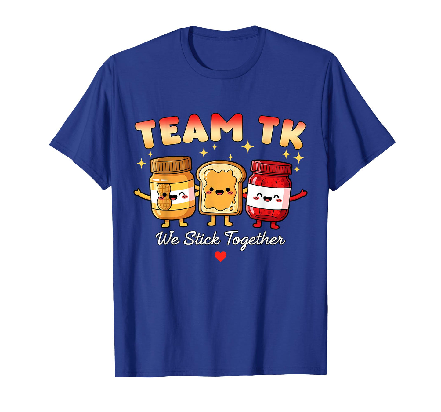 Team Tk We Stick Together Teacher Transitional Kindergarten T-Shirt