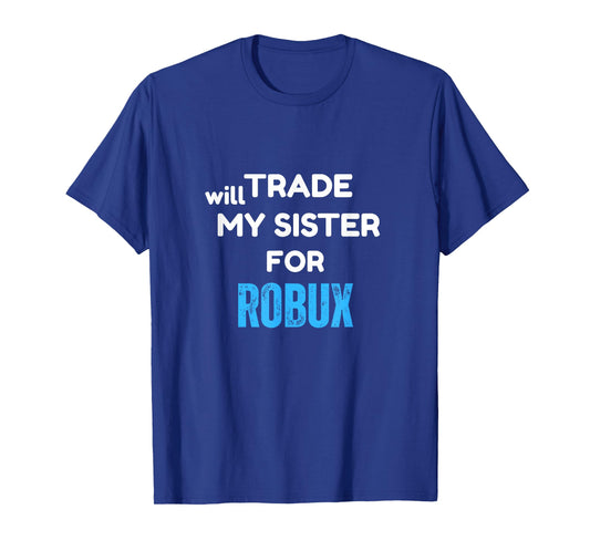 Will Trade My Sister for Robux, Funny Gaming Kids Apparel T-Shirt