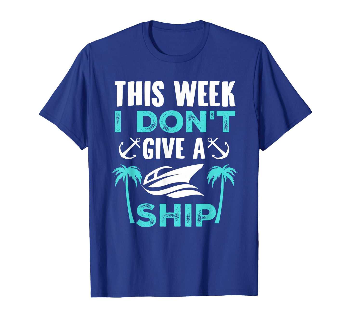 This Week, I Don't Give A Ship T-Shirt