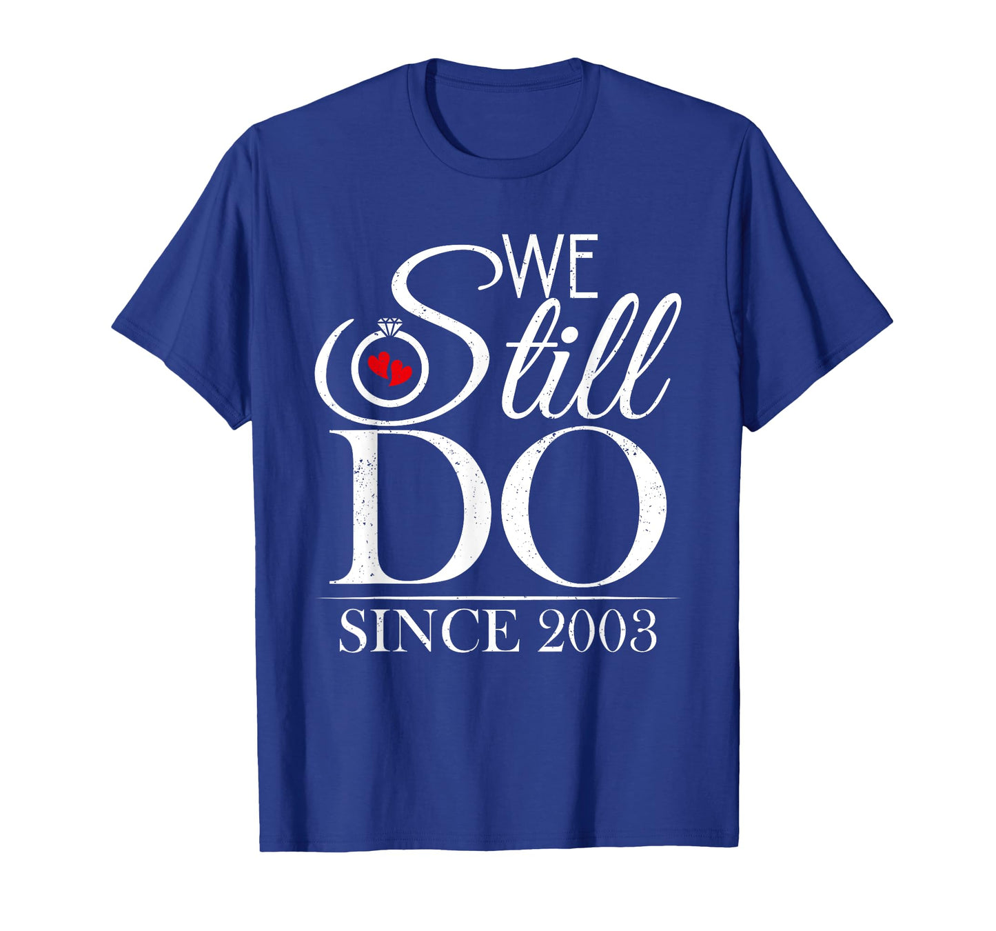 We Still Do Since 2003 Couple Idea 21st Wedding Anniversary T-Shirt