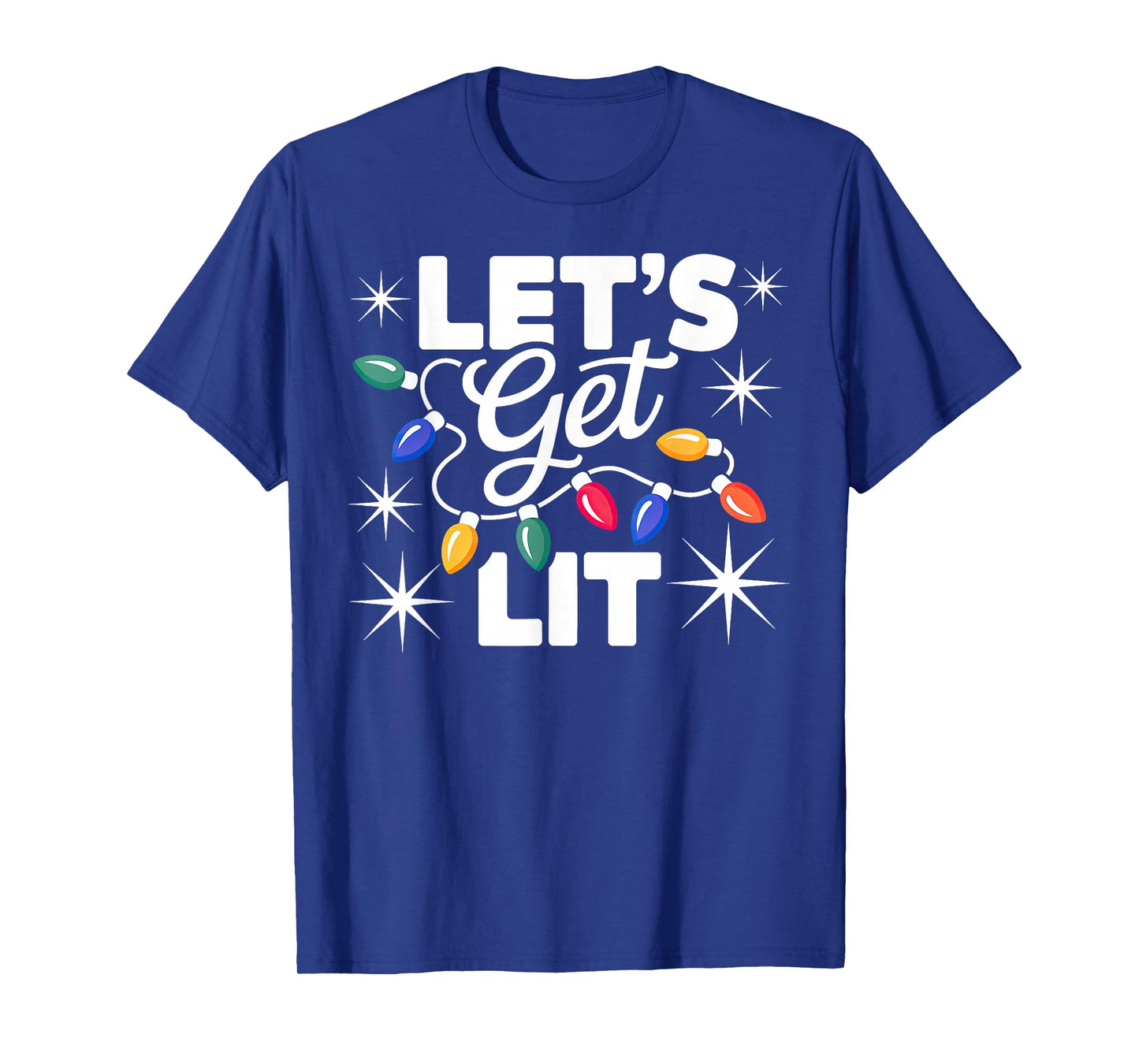 Let's Get Lit Christmas Lights T-Shirt
