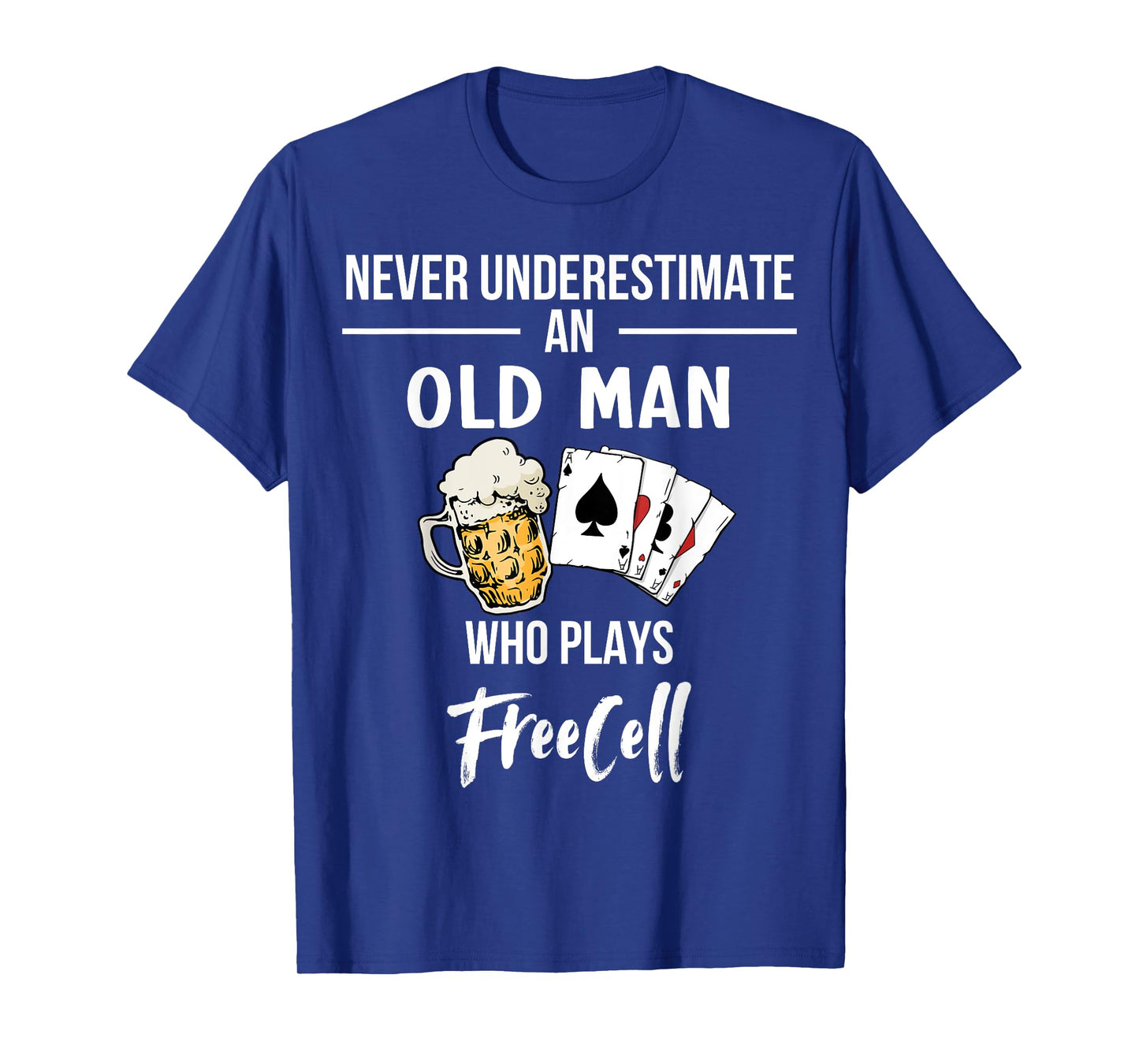 Never underestimate an old man who plays FreeCell T-Shirt