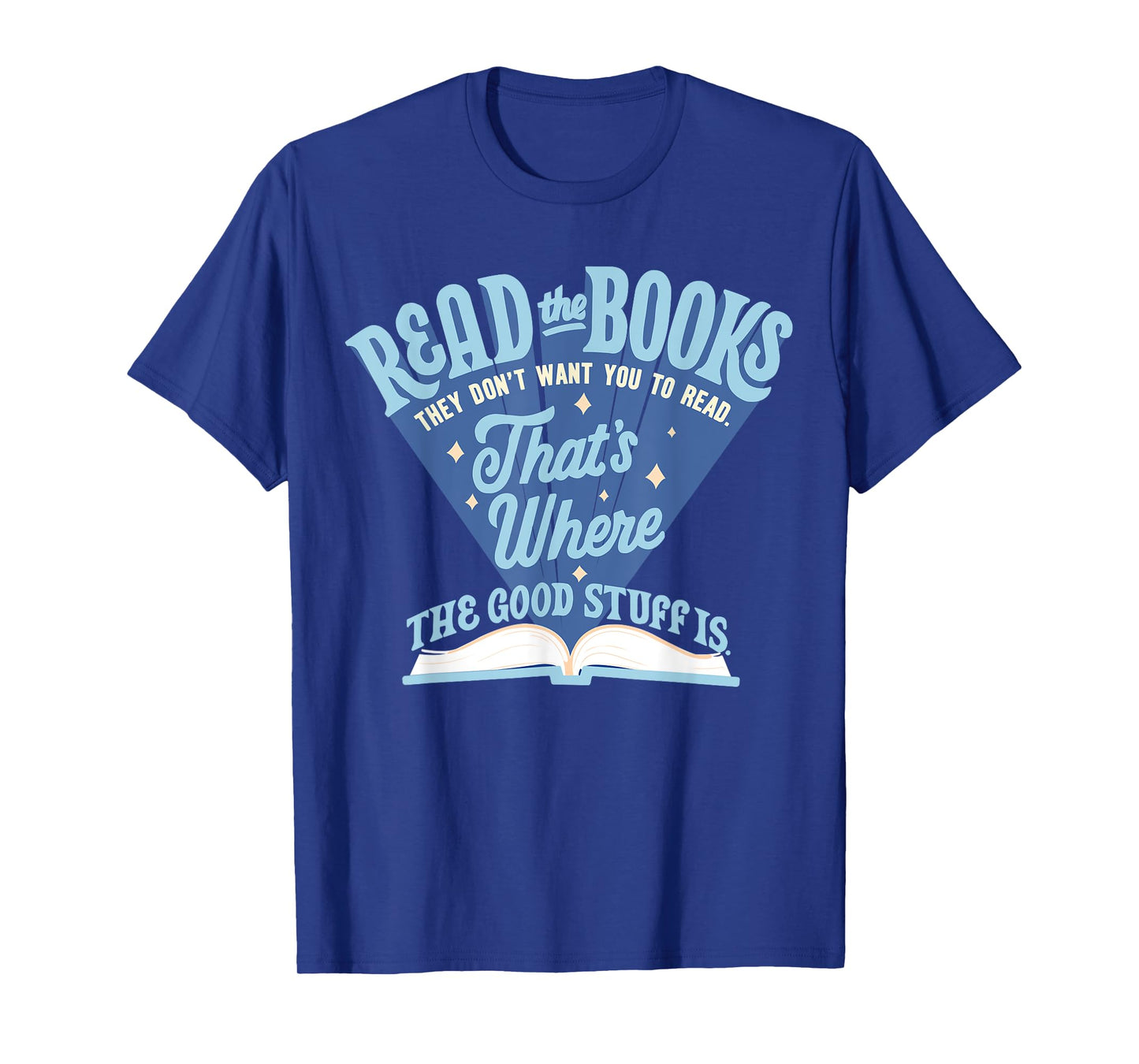Read The Book They Don't Want You To Read T-Shirt