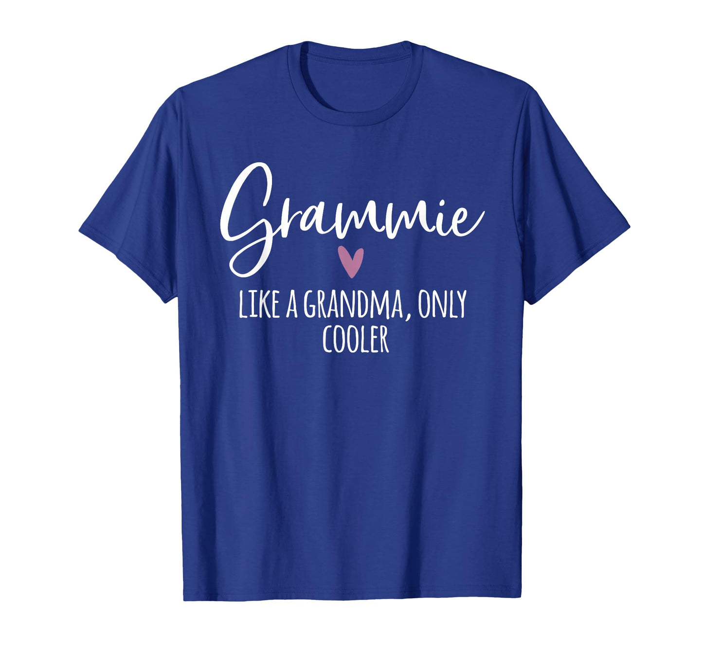 Grammie Like A Grandma Only Cooler Heart Mothers Day Grammie T-Shirt