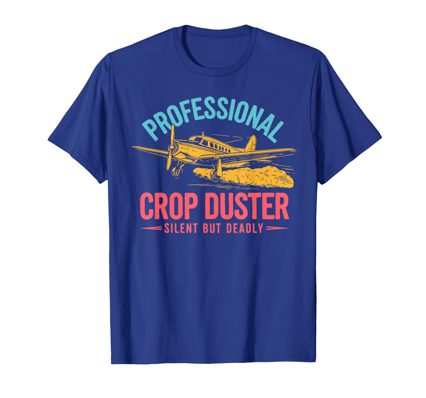 Professional Crop Duster Adult Humor Sarcastic Farting Joke T-Shirt