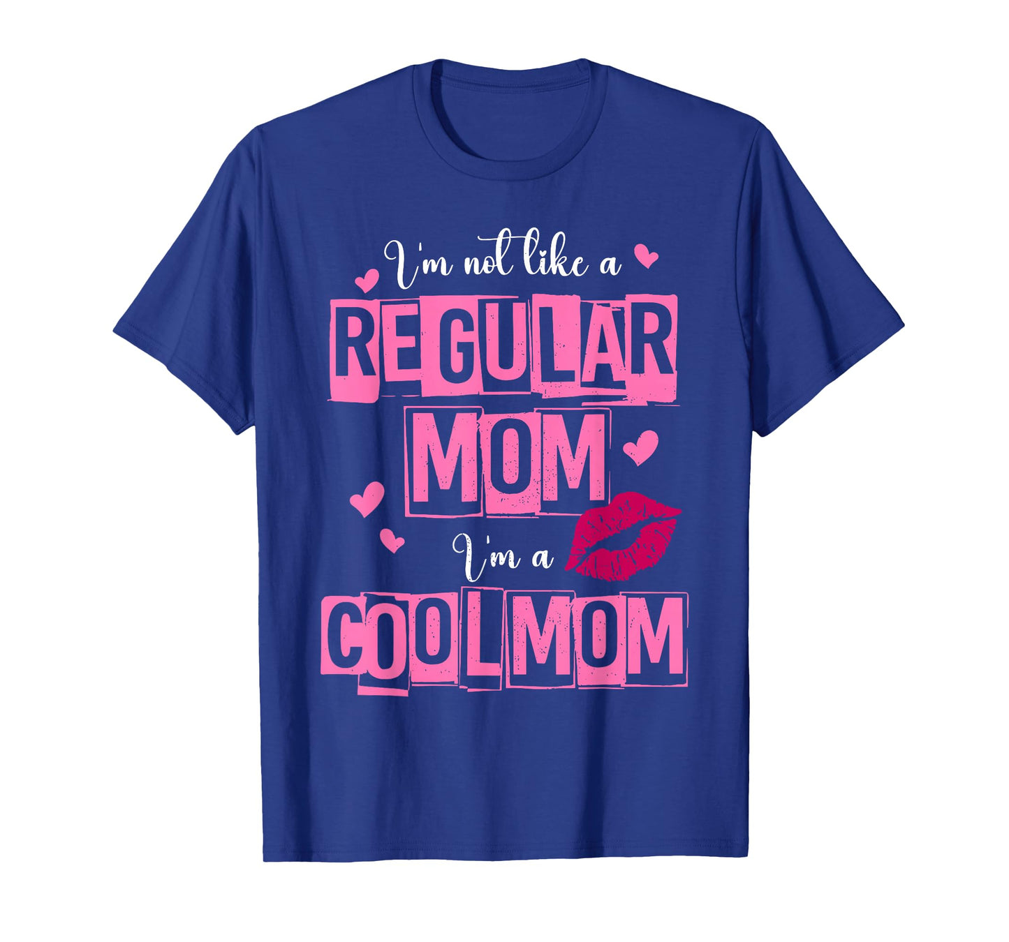 I'm Not Like A Regular Mom Funny Quote For Mom T-Shirt