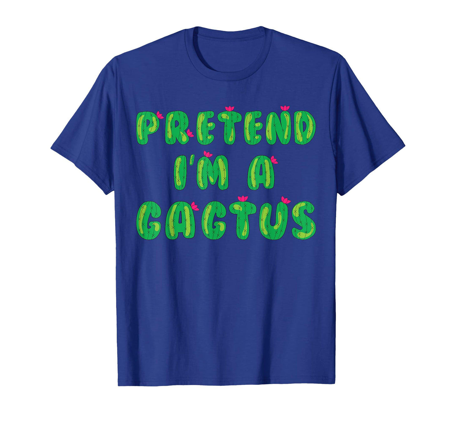 Cactus Costume Adult Kids Pretend I'm A Cactus T-Shirt