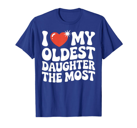 Funny Favorite Oldest Daughter Proud Parent Senior Child T-Shirt