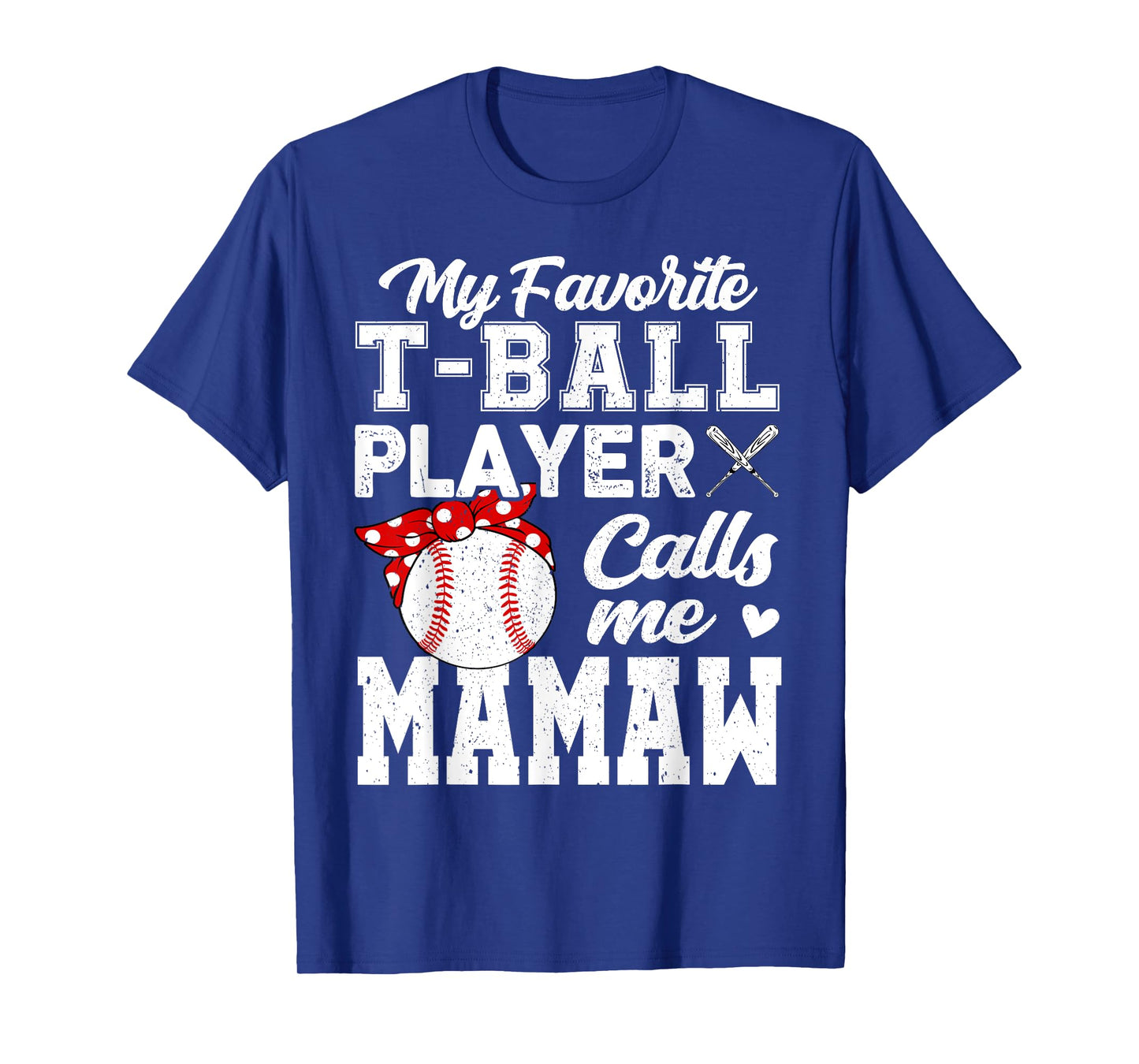 My Favorite T-Ball Player Calls Me Mamaw T-Shirt