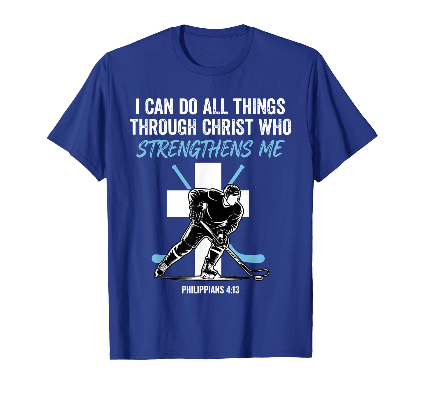 Hockey I Can Do All Things Through Christ who Strengthens Me T-Shirt
