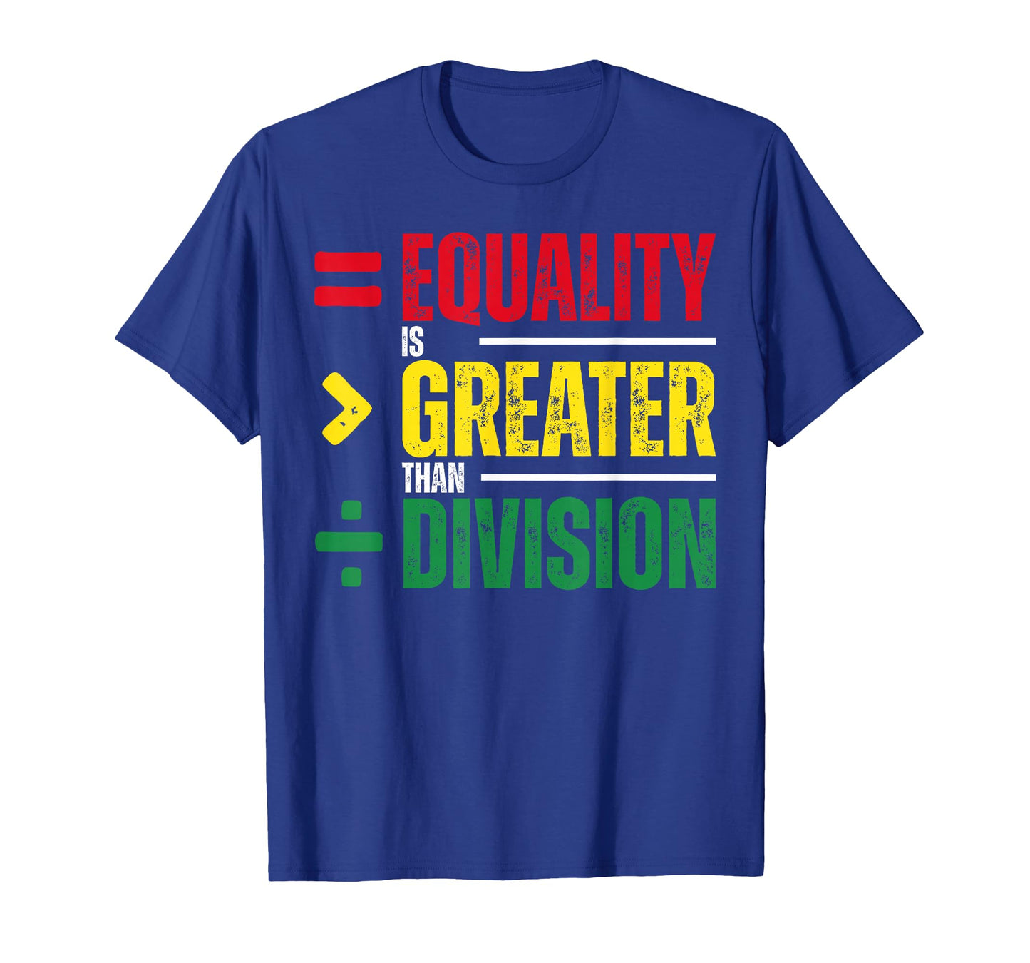 Equality is Greater Than Division Math Teacher Black History T-Shirt