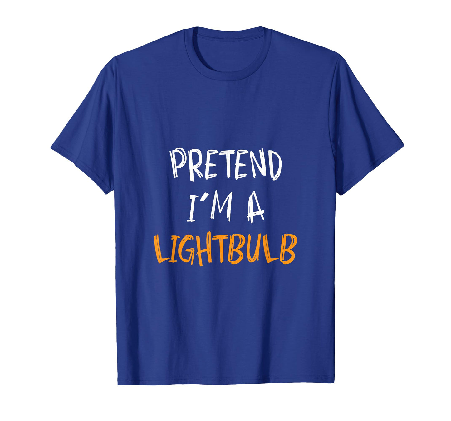 Pretend I'm A Lightbulb Funny Lazy Halloween Costume T-Shirt