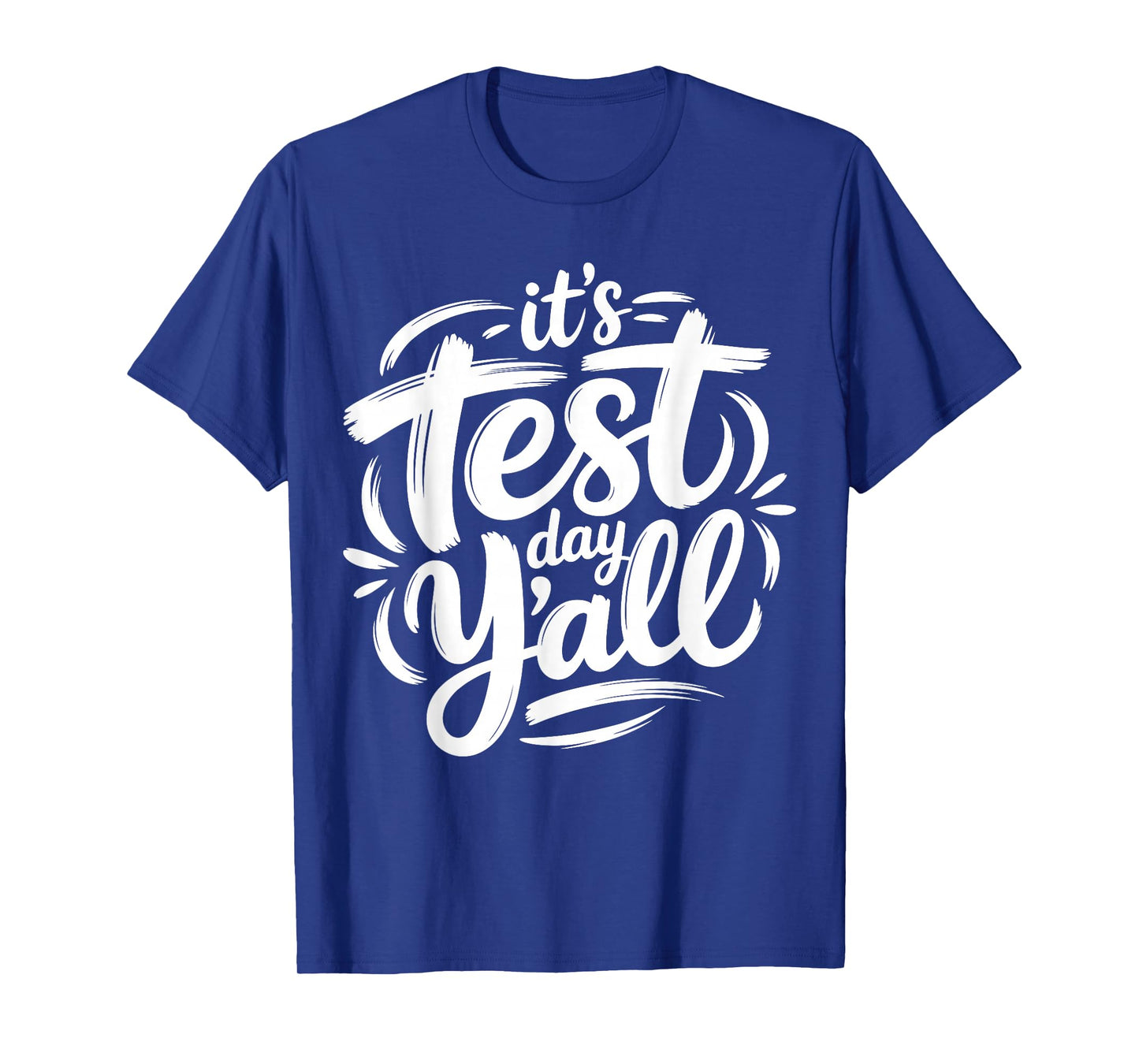 It's Test Day Y'all Testing Day End of Year Teacher T-Shirt