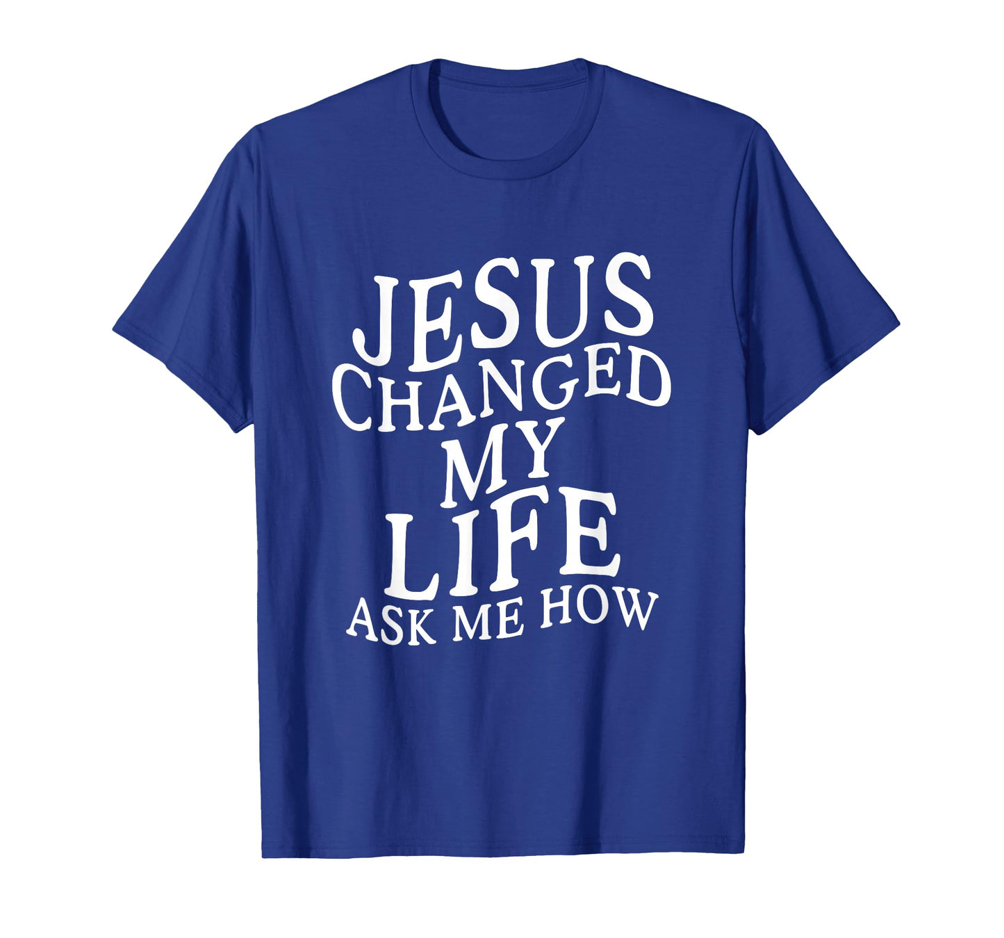 Vintage Jesus Changed My Life Ask Me How T-Shirt