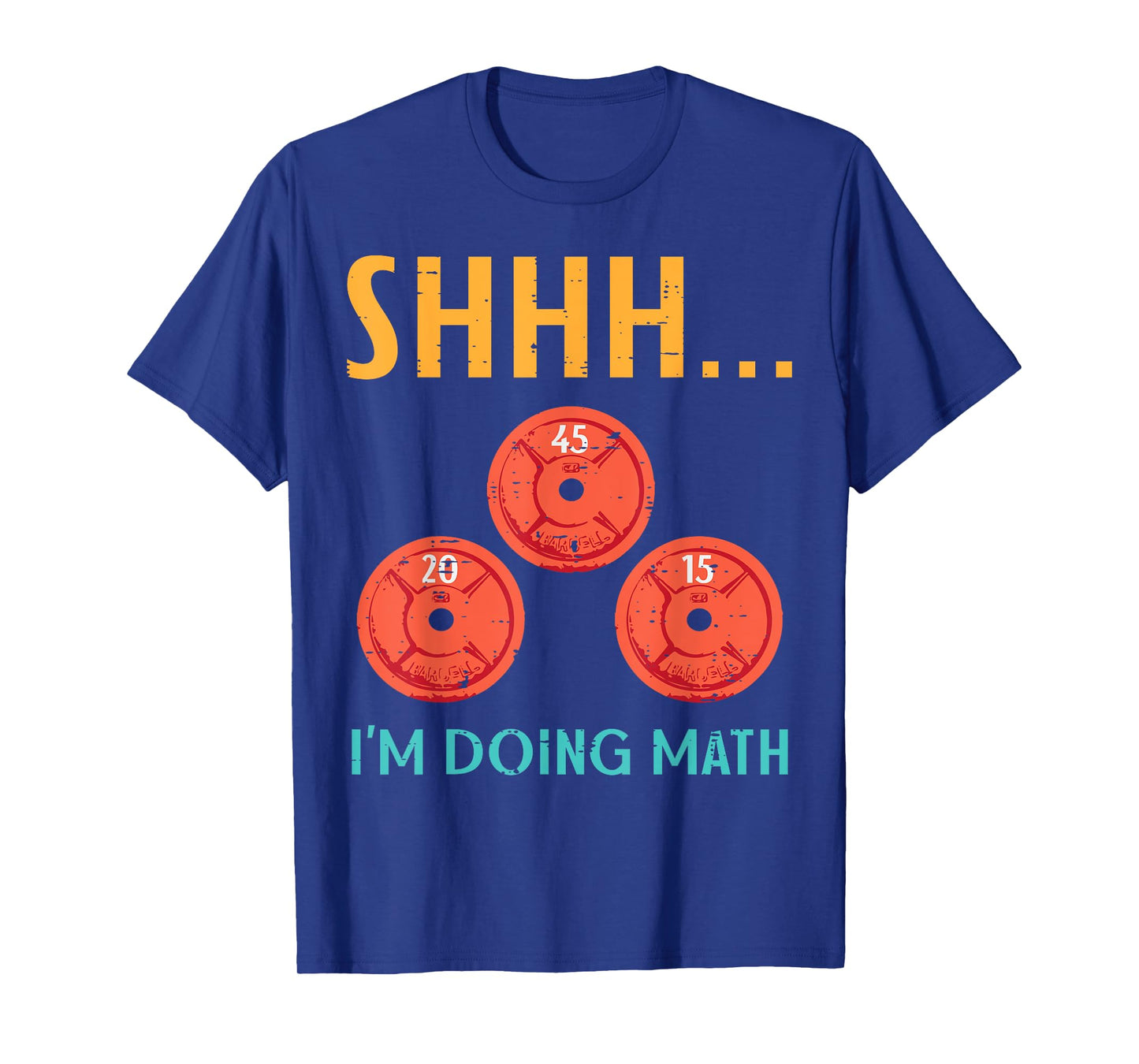 Gym Shhh Im Doing Math Weights Workout Weighlift Women Men T-Shirt
