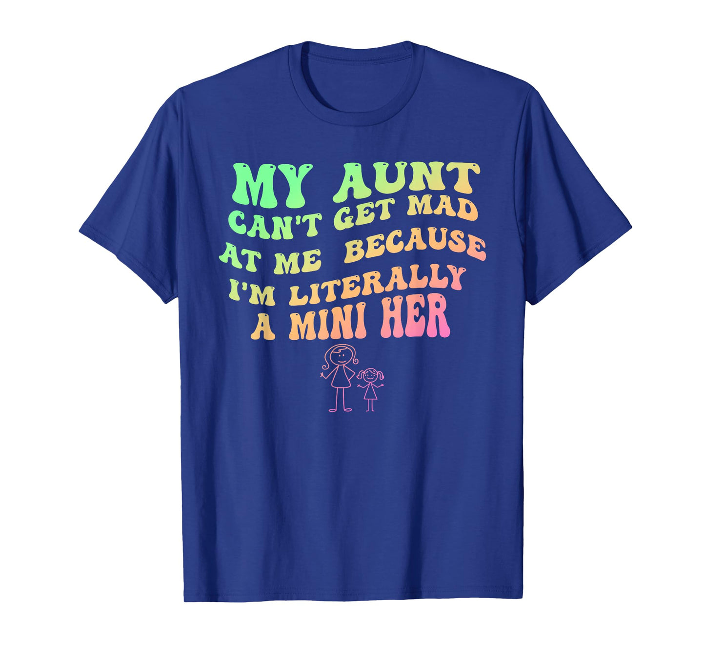 My Aunt, Can't Get Mad at Me T-Shirt