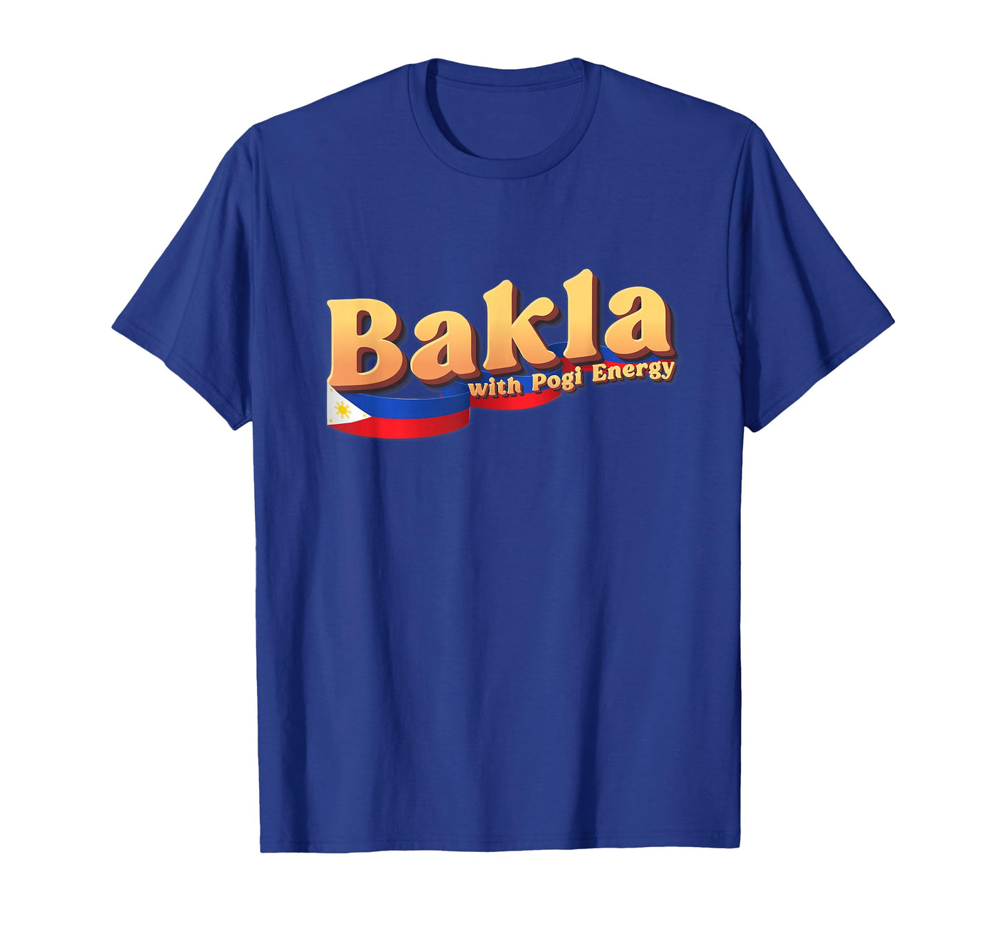 Dat So Funny Funny Filipino Gift Philippines Flag, Bakla with Pogi Energy T-Shirt