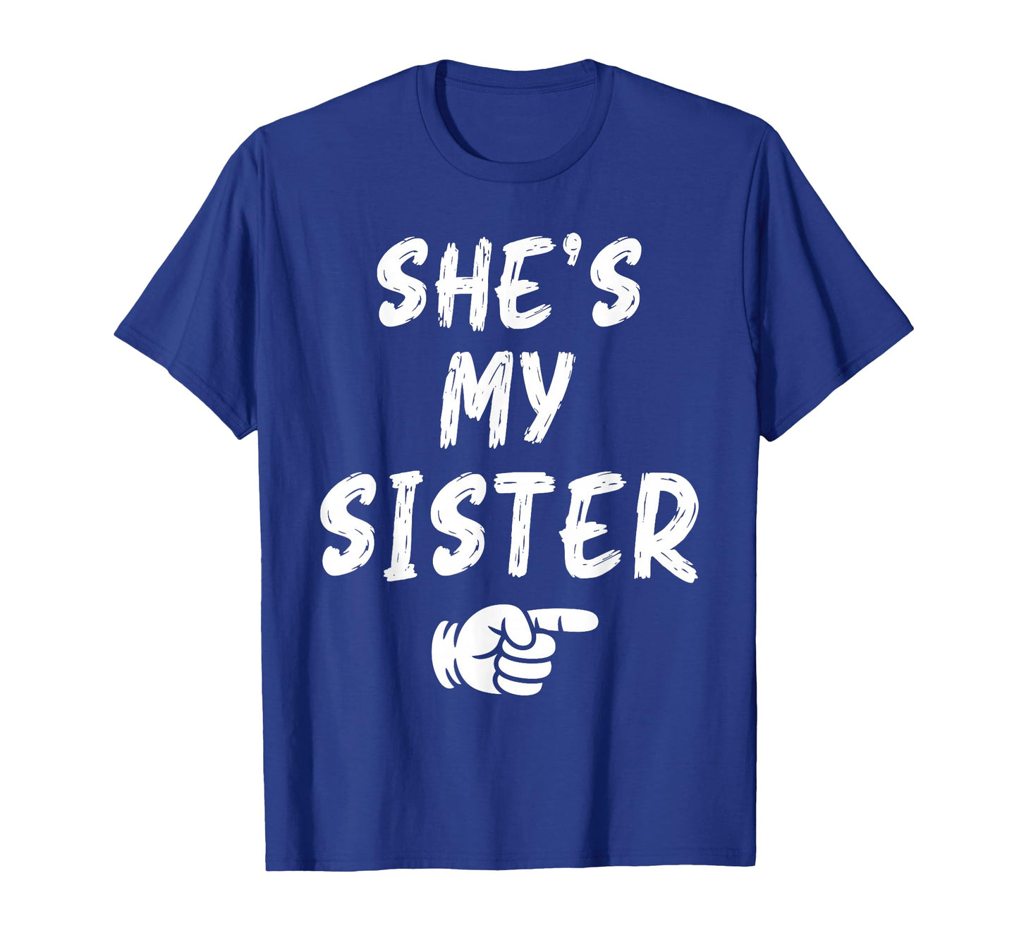 She's My Sister Funny Matching Costume for Brother T-Shirt