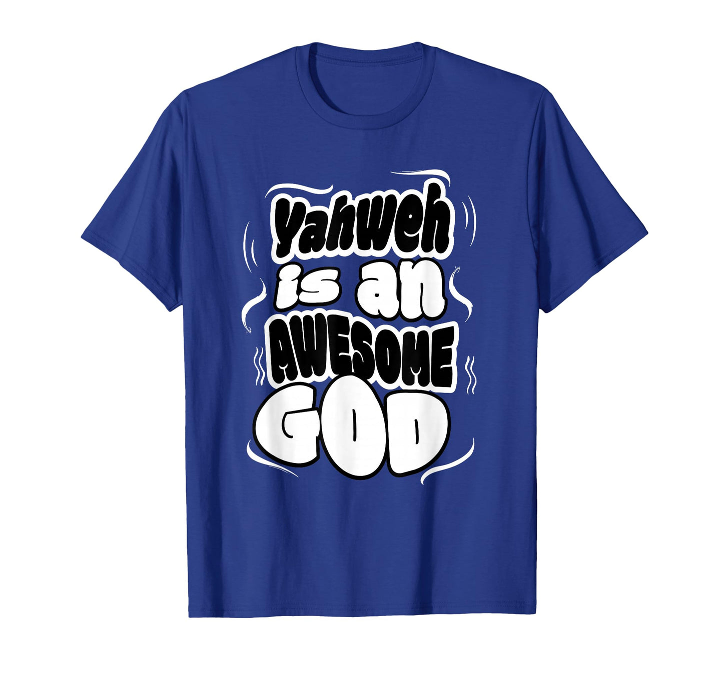 Yahweh is an Awesome God T-Shirt