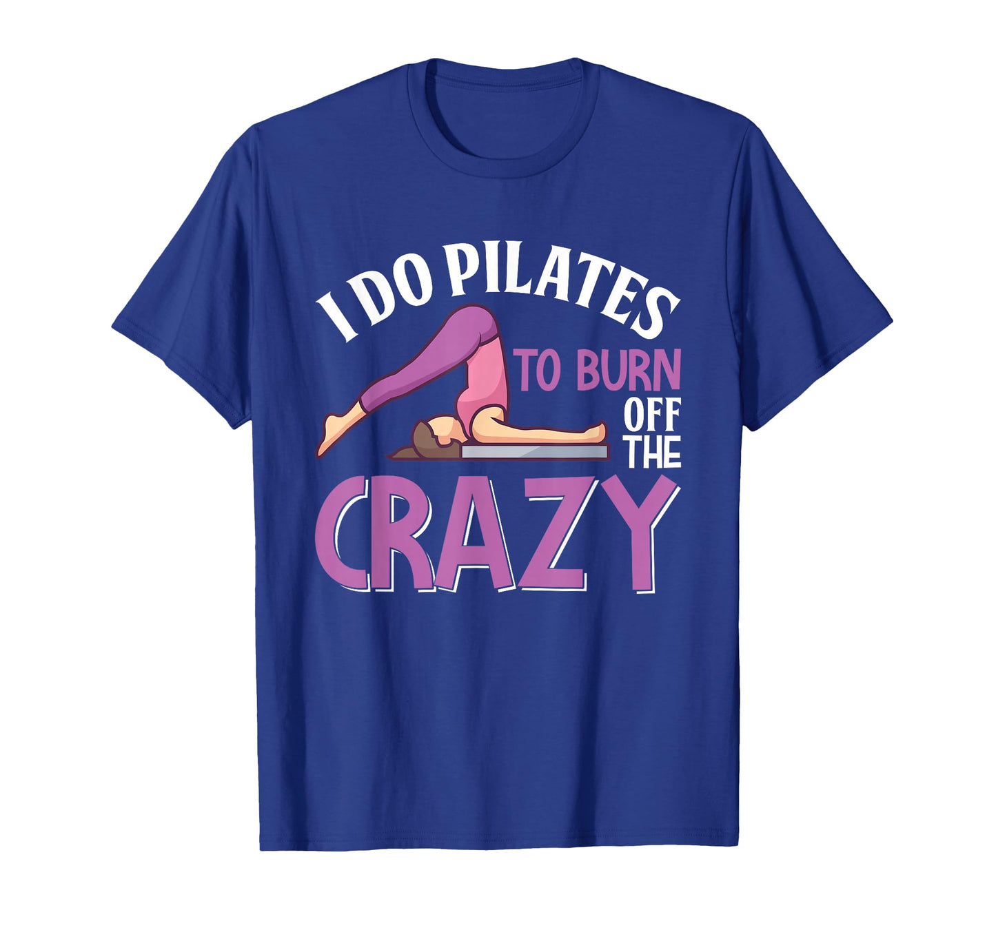 Funny Pilates Saying Pilates Trainer Contrology Instructor T-Shirt