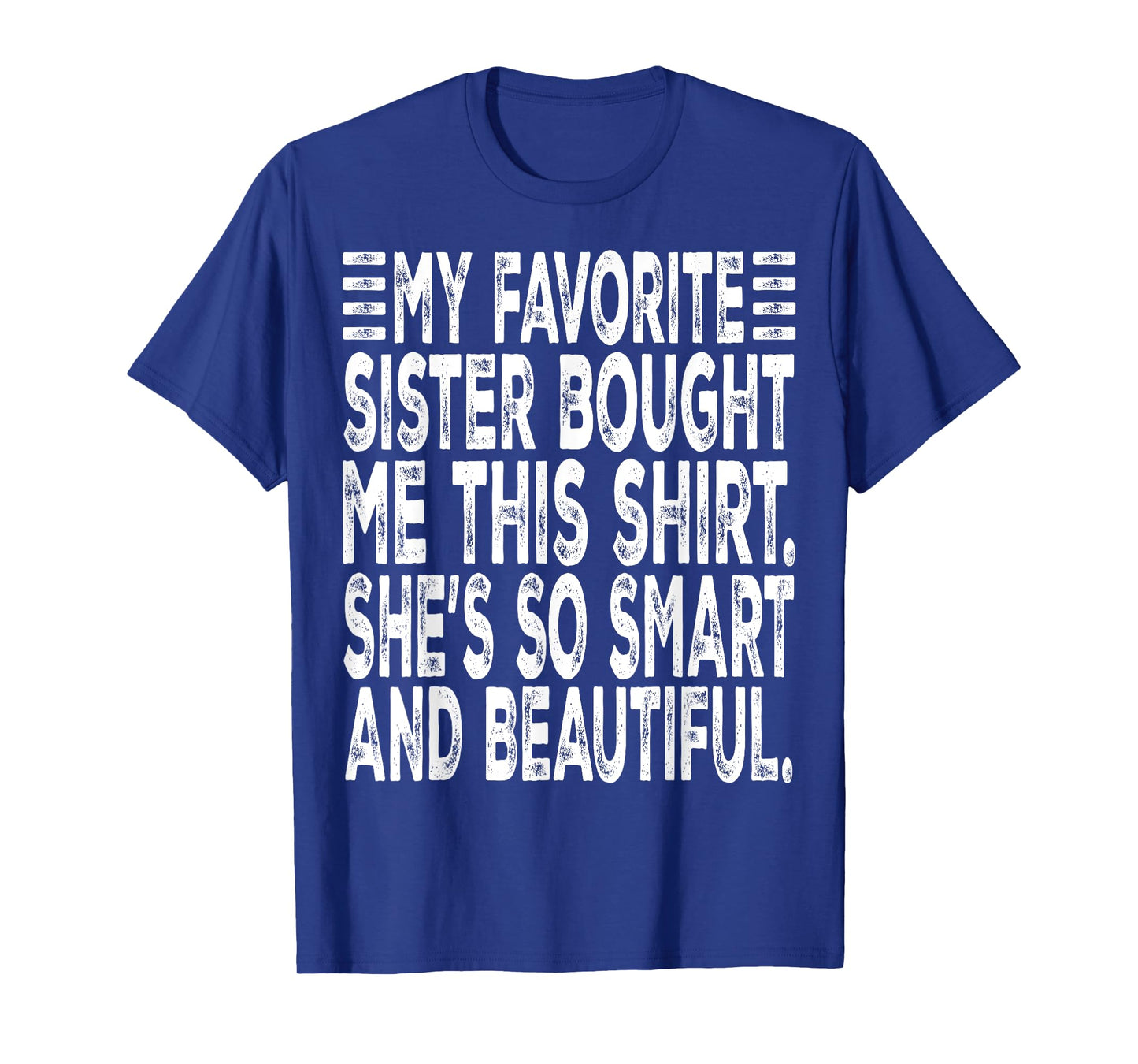 My Favorite Sister Bought Me This Funny Brother Gifts T-Shirt
