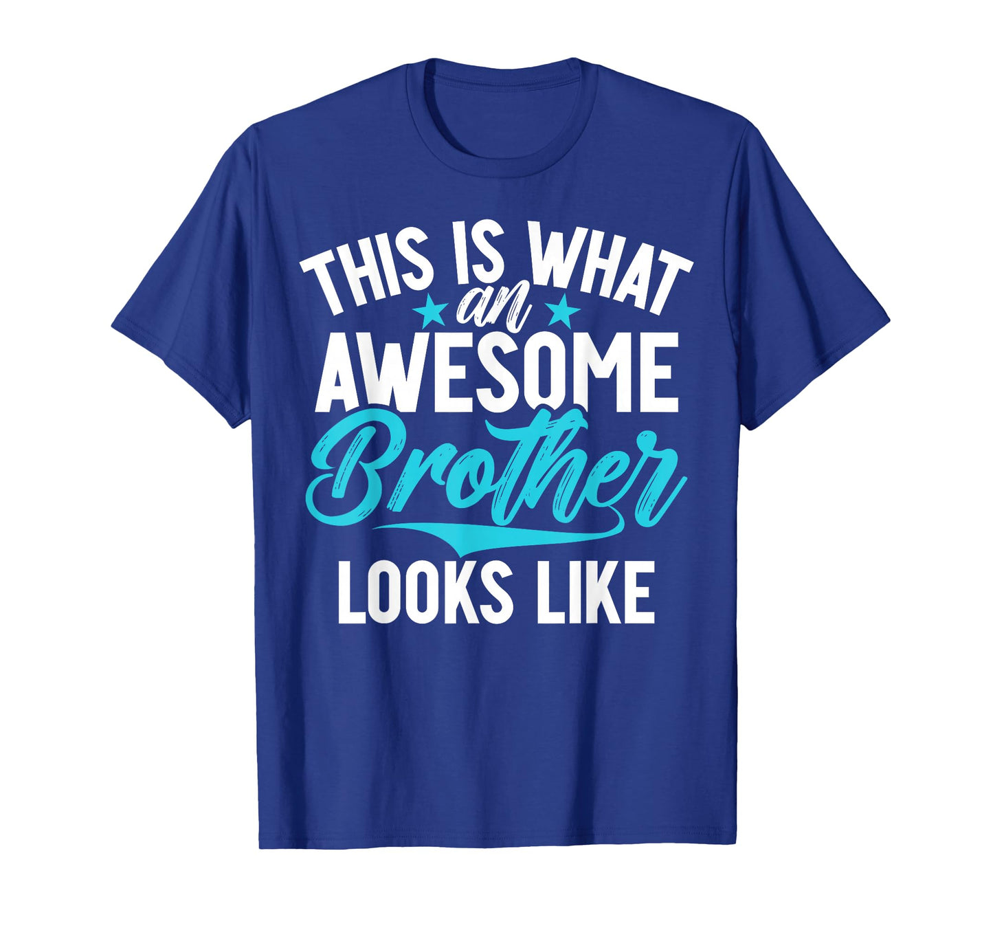 This is What an Awesome Brother Looks Like Brother T-Shirt