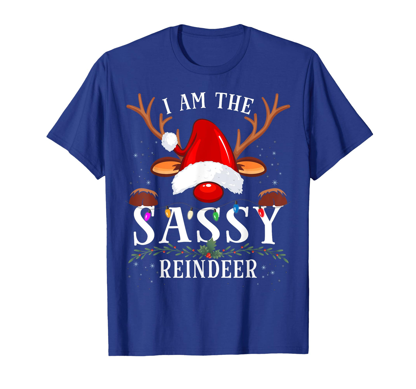 I Am The Sassy Reindeer Christmas Family T-Shirt