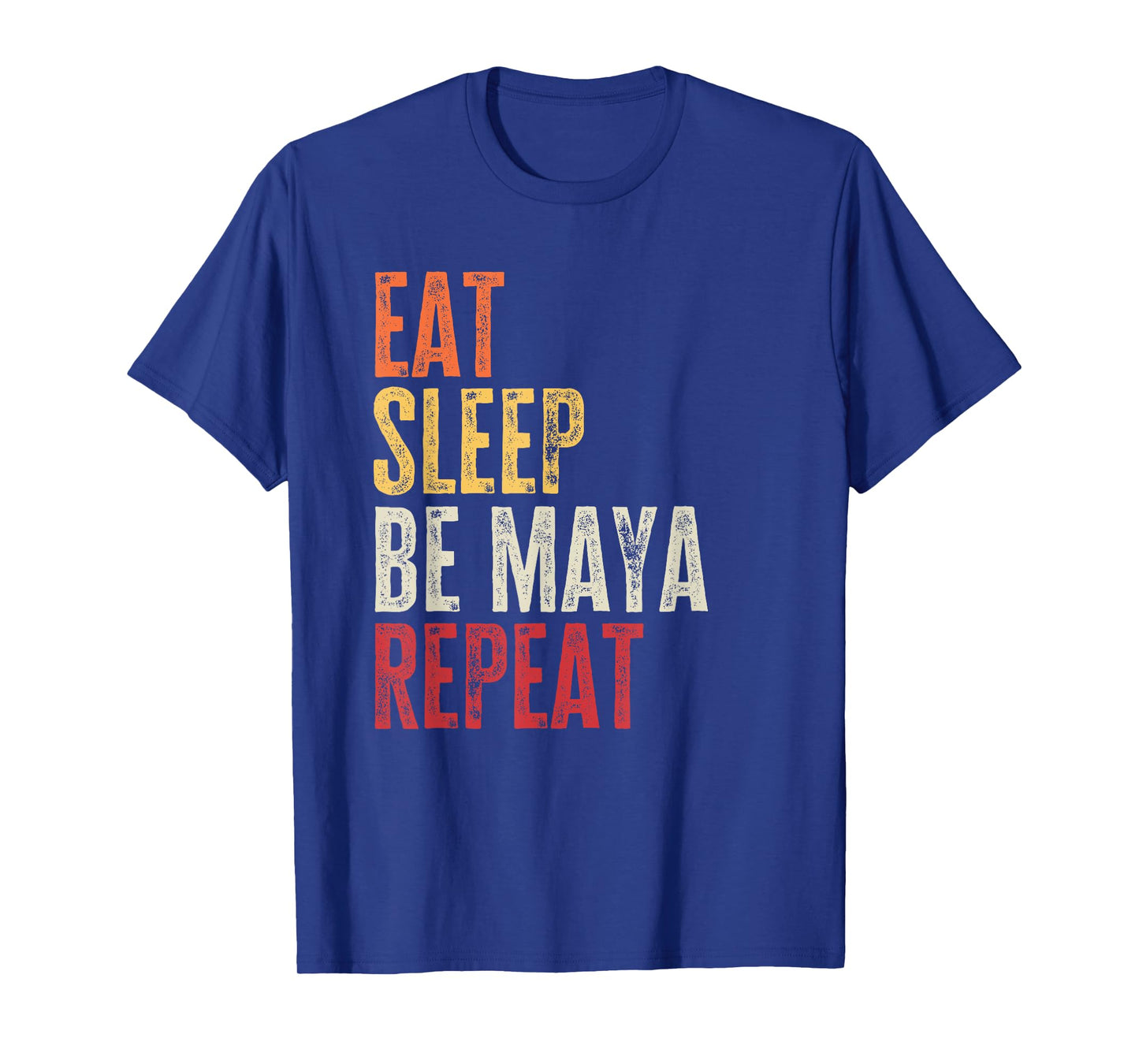 Personalized Name Funny Retro Eat Sleep Be Maya T-Shirt