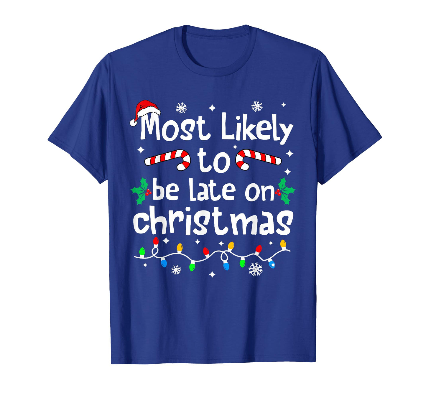 Most Likely to Be Late On Christmas Matching Family Funny T-Shirt