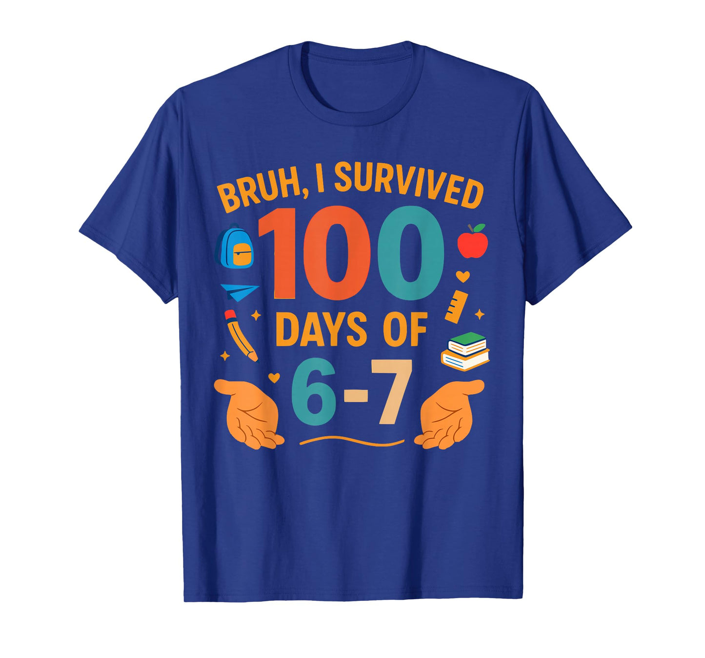 Funny 67 100th Day of School Teacher 100 Days 6 7 Meme 6-7 T-Shirt